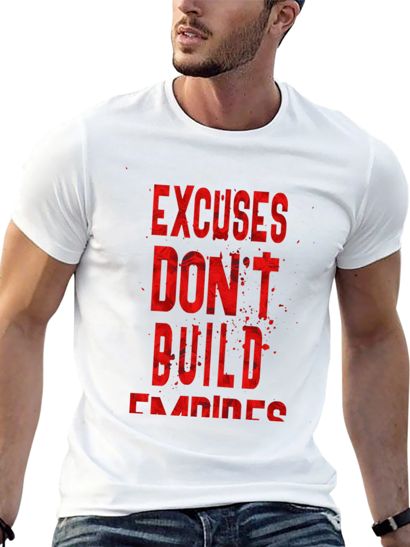 Motivational T-Shirt - Excuses Dont Build Empires
