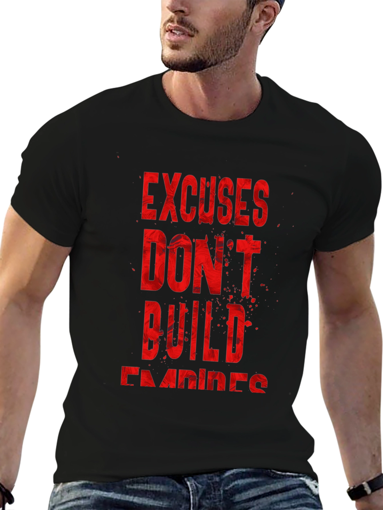Motivational T-Shirt - Excuses Dont Build Empires