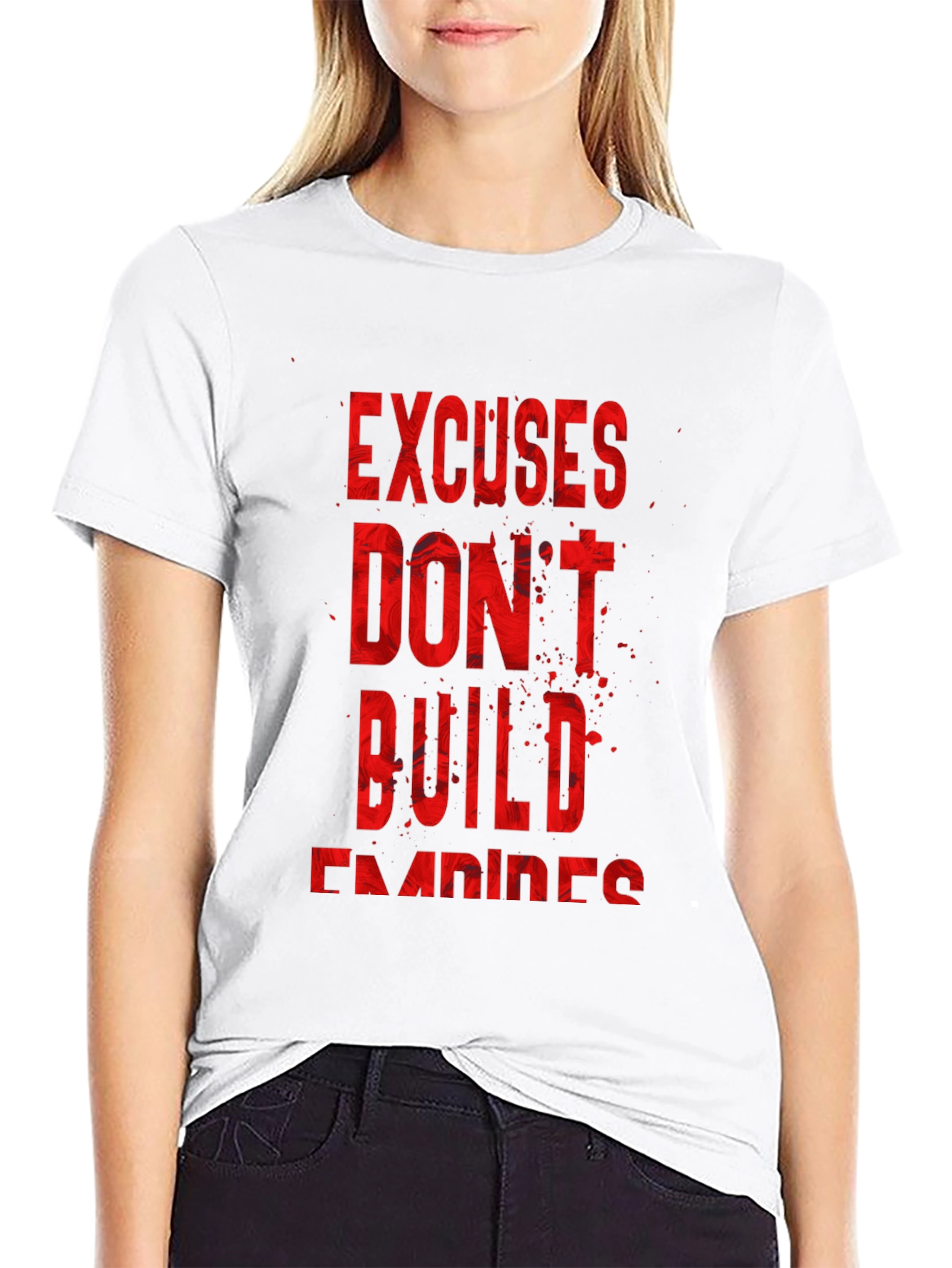 Motivational T-Shirt - Excuses Dont Build Empires