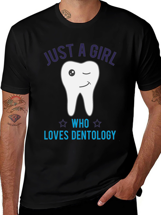 Just a Girl Who Loves Dentology T-Shirt