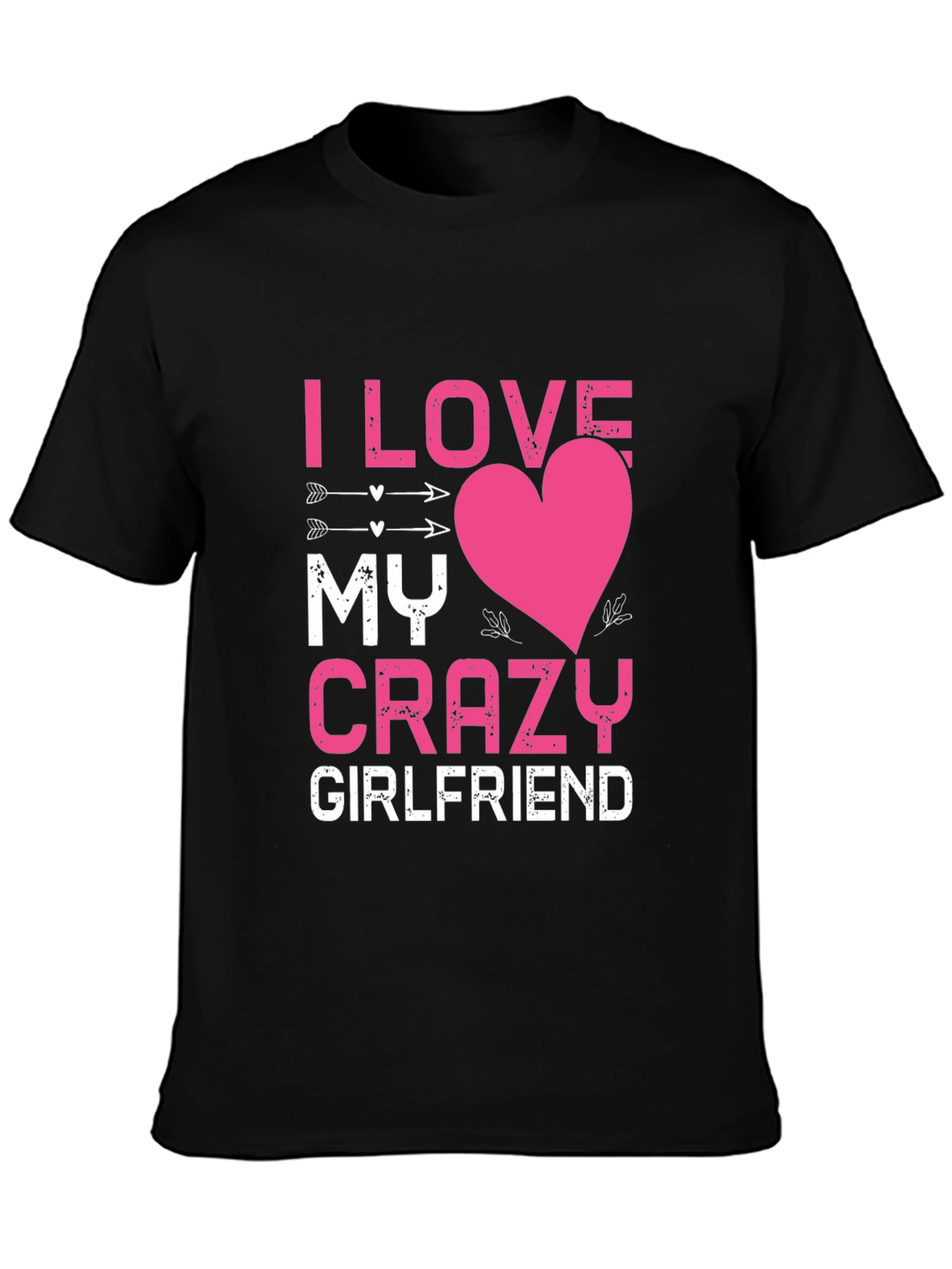 I Love My Crazy Girlfriend Black Graphic Tee