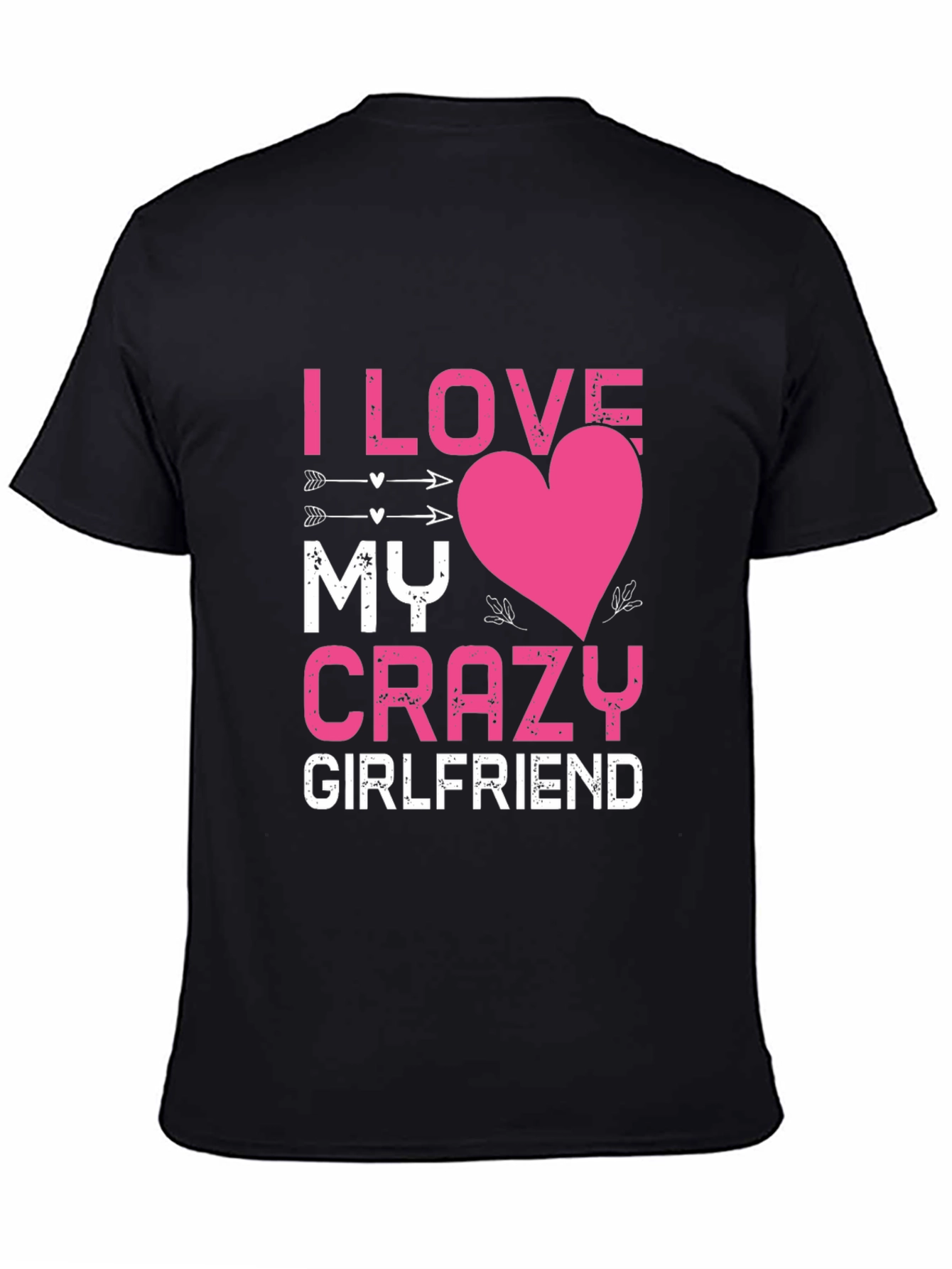 I Love My Crazy Girlfriend Black Graphic Tee