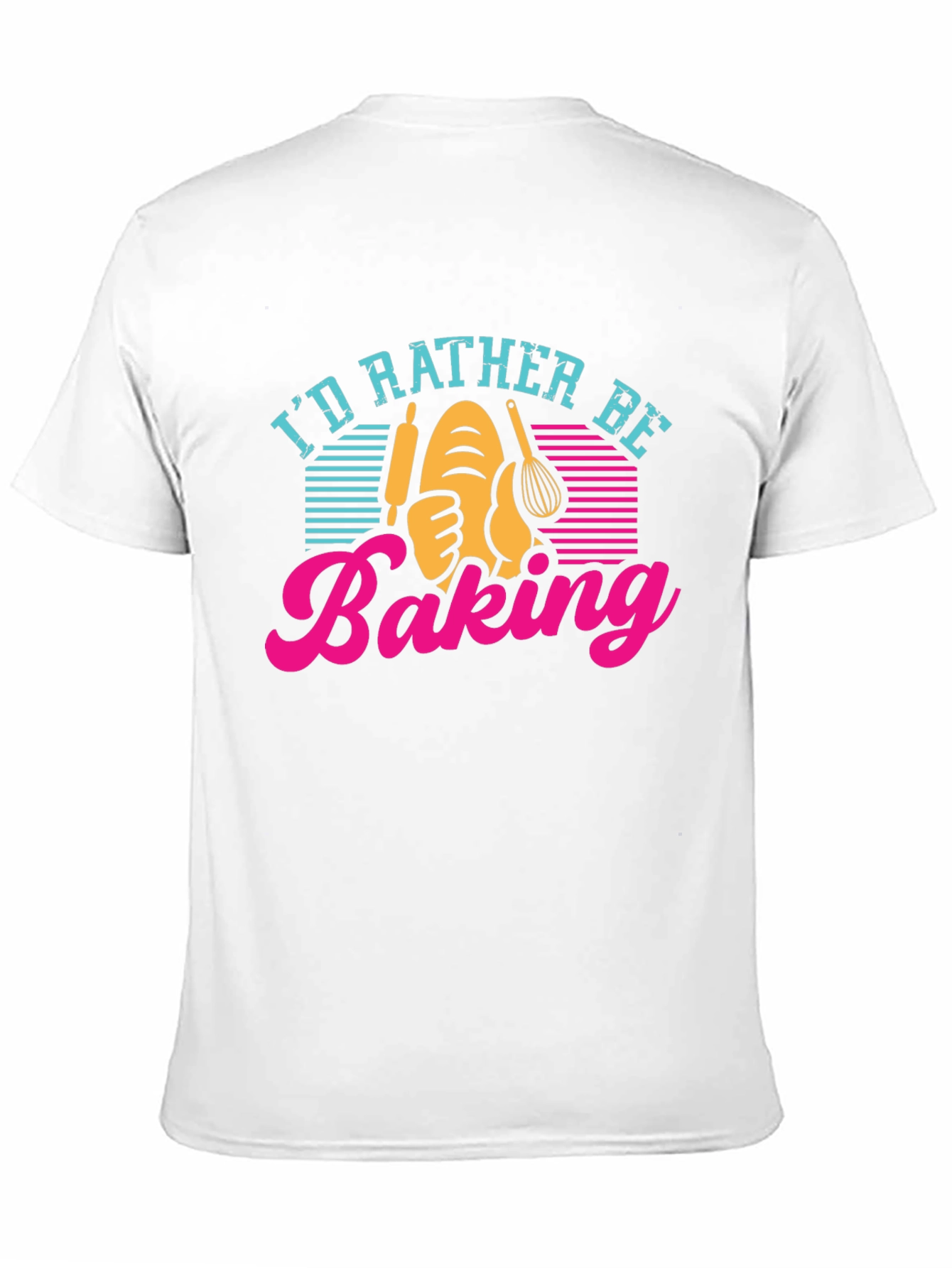 Id Rather Be Baking T-Shirt