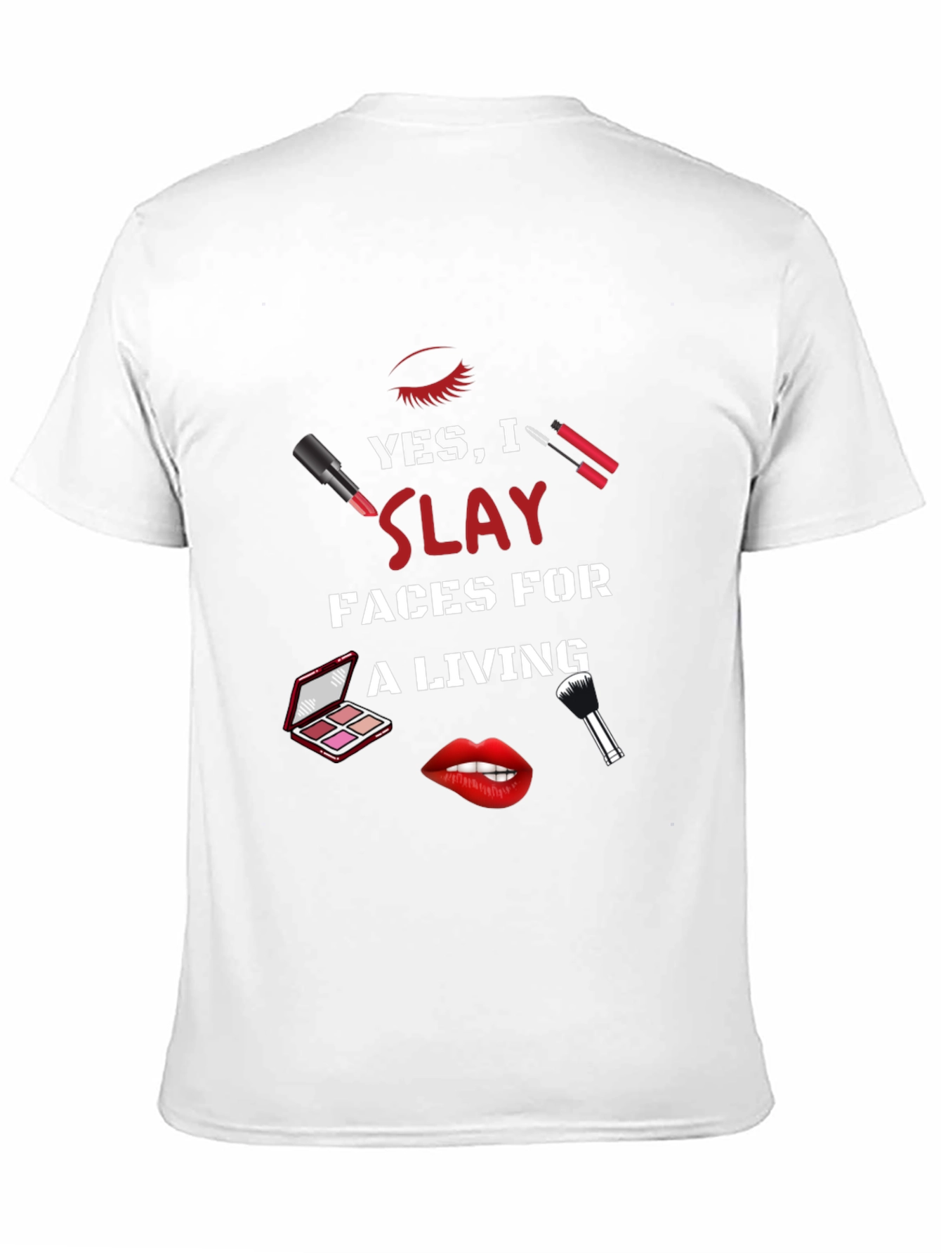 Slay Faces Makeup Artist T-Shirt