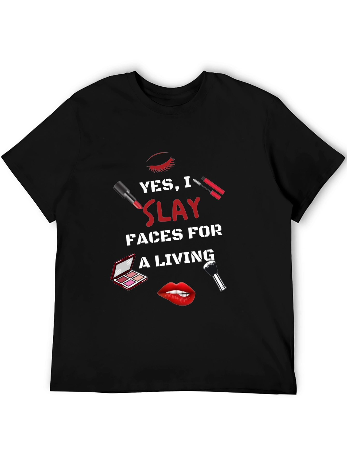 Slay Faces Makeup Artist T-Shirt