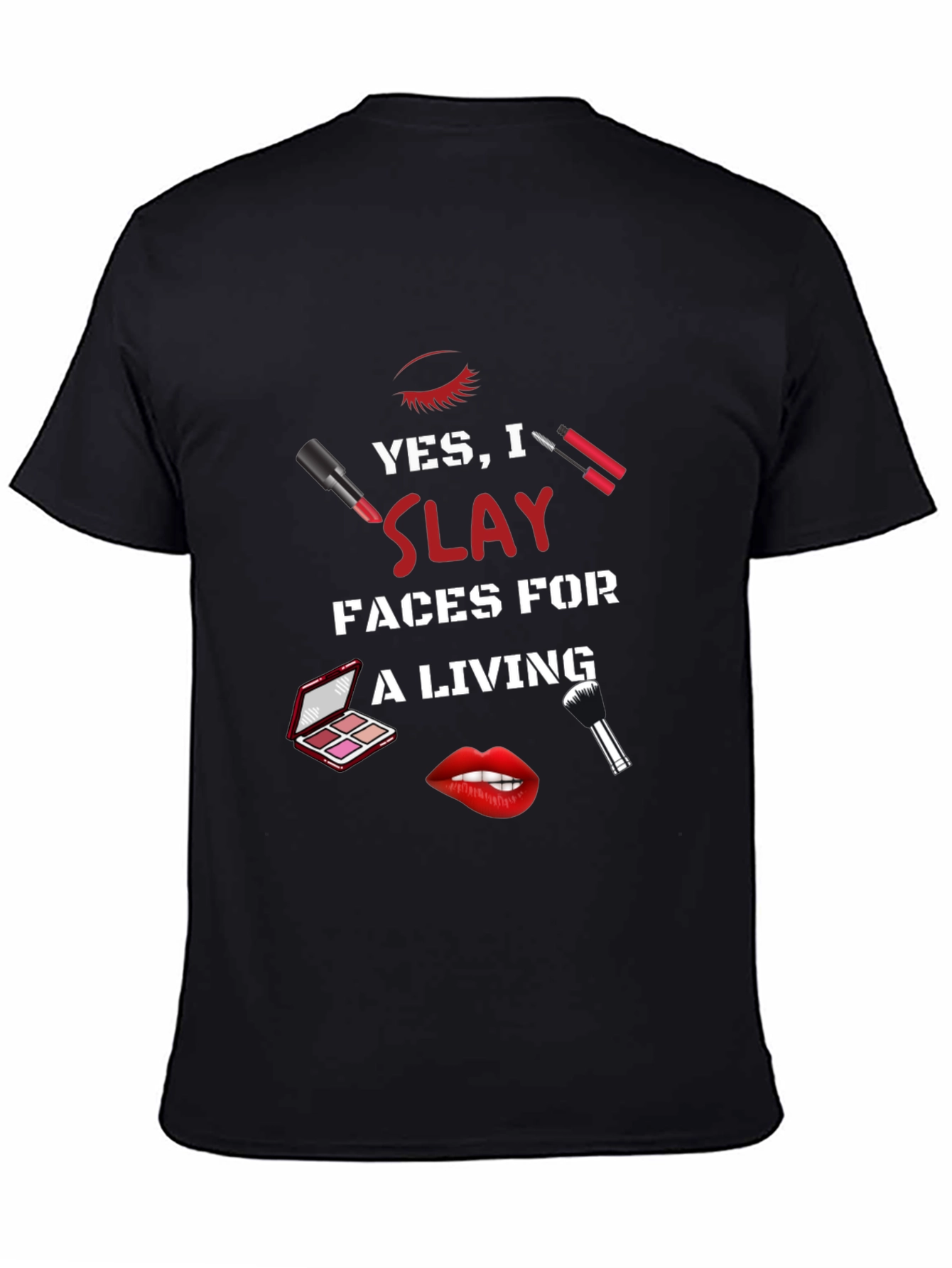 Slay Faces Makeup Artist T-Shirt