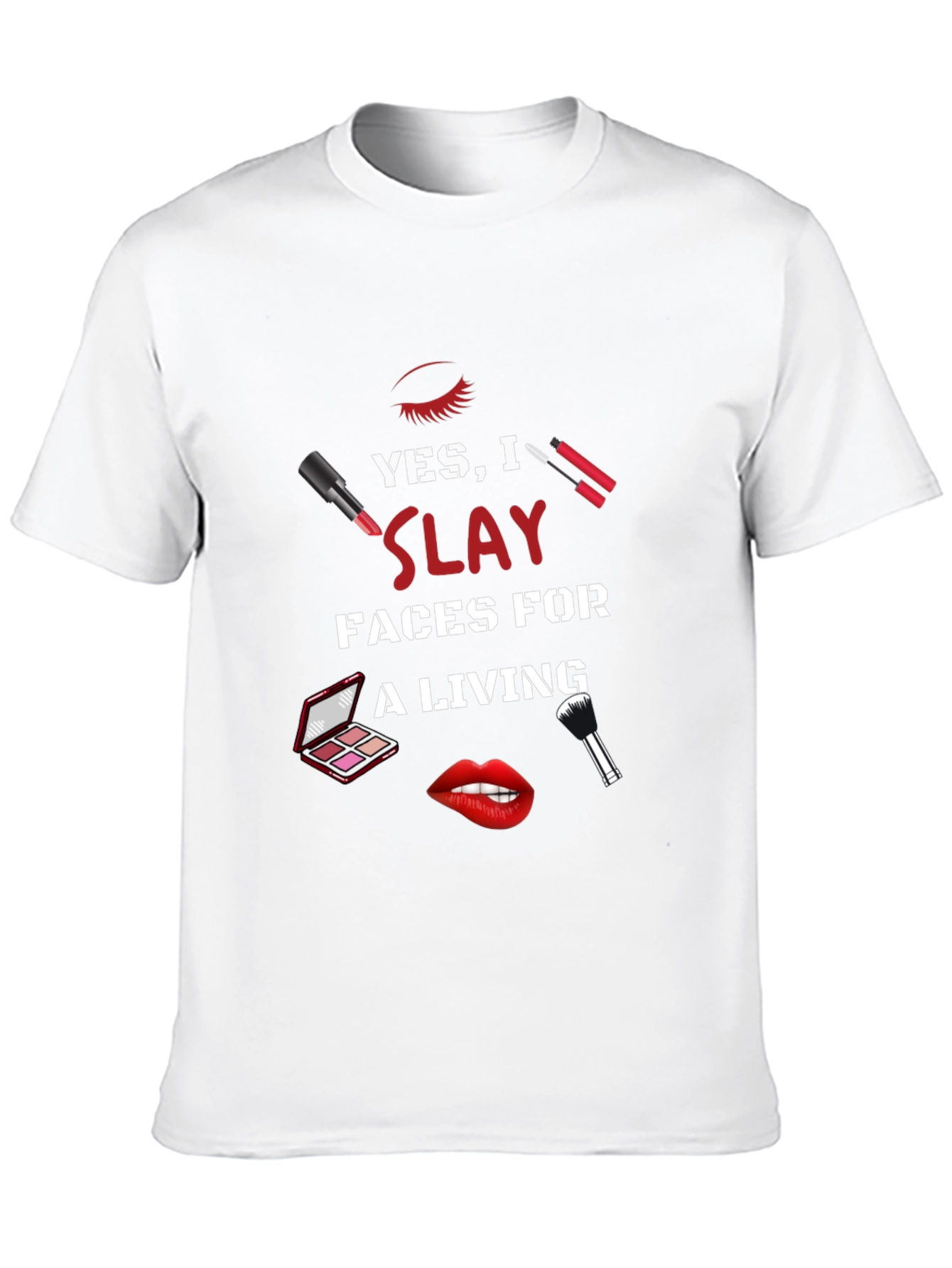 Slay Faces Makeup Artist T-Shirt