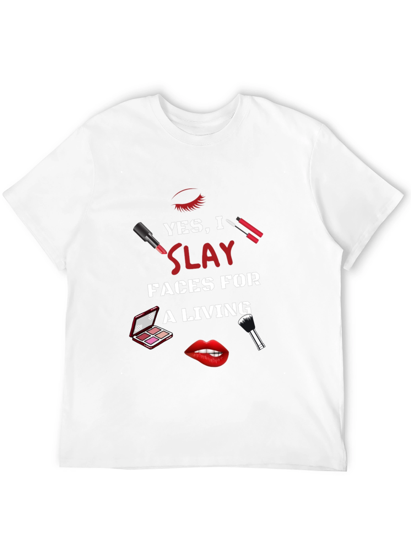 Slay Faces Makeup Artist T-Shirt