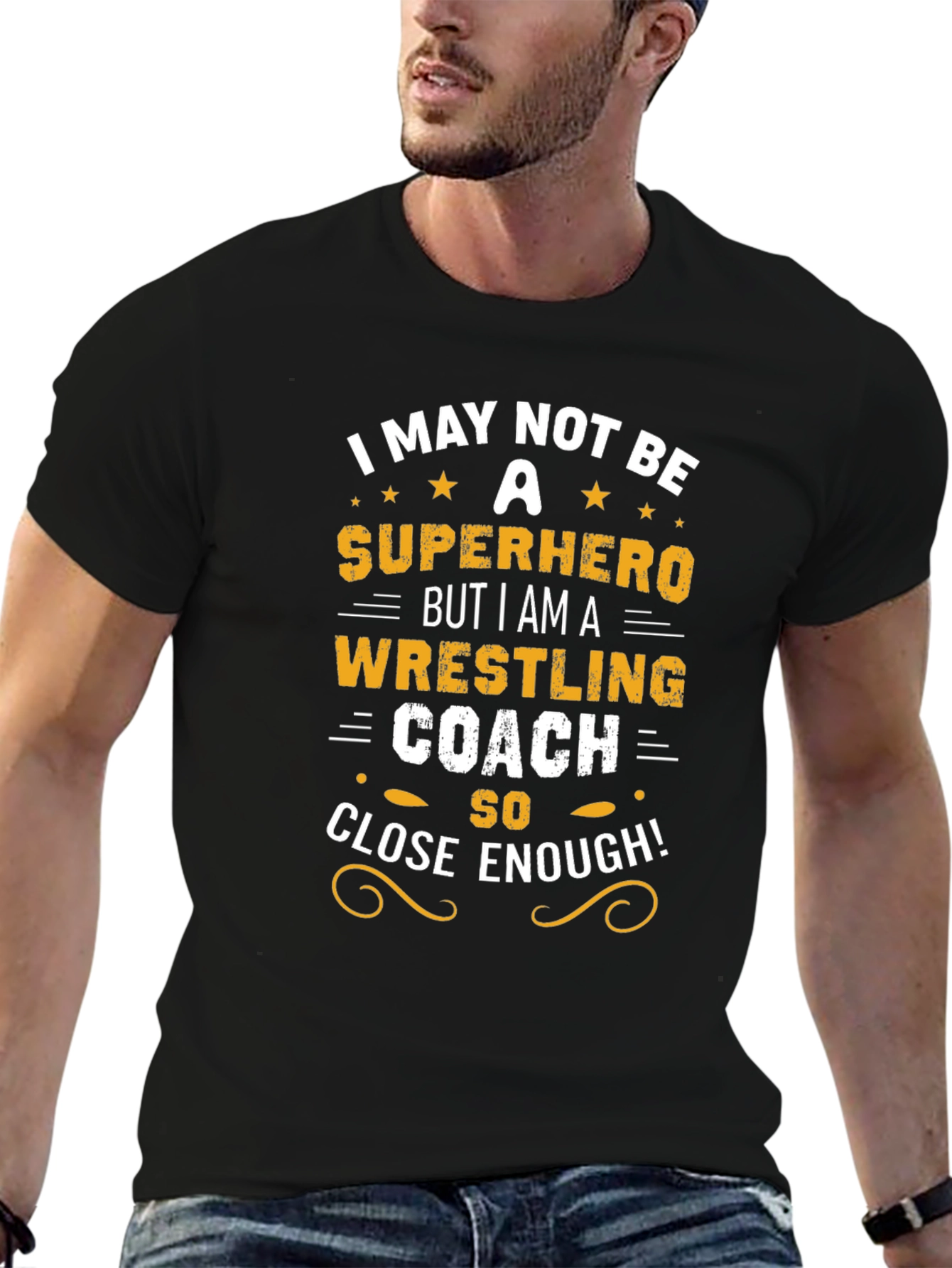 Wrestling Coach T-Shirt - Superhero Close Enough!