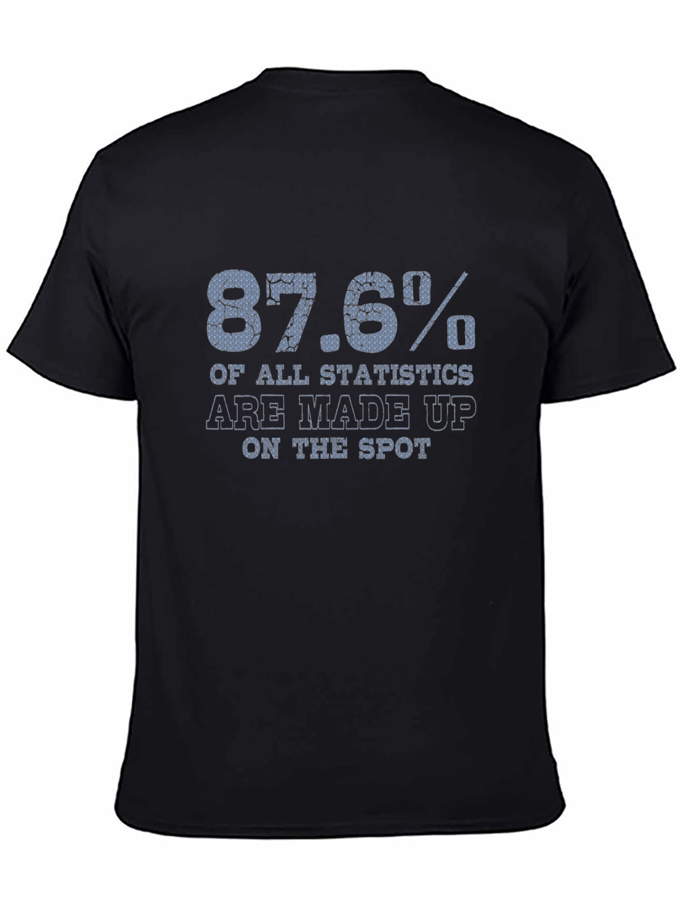 87.6% Statistics Funny Graphic T-Shirt