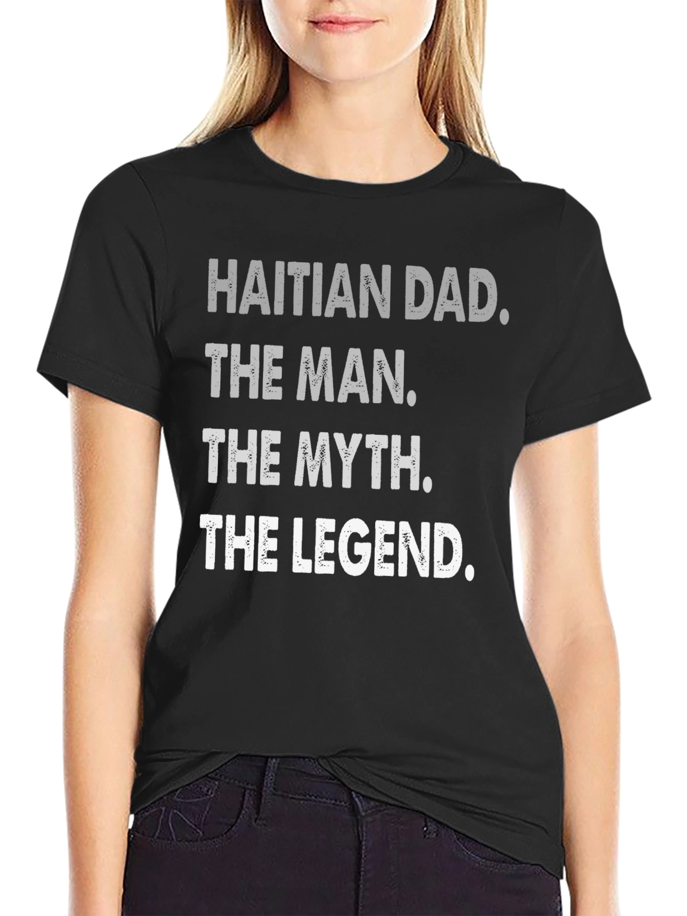 Haitian Dad: The Man Myth Legend - T-Shirt