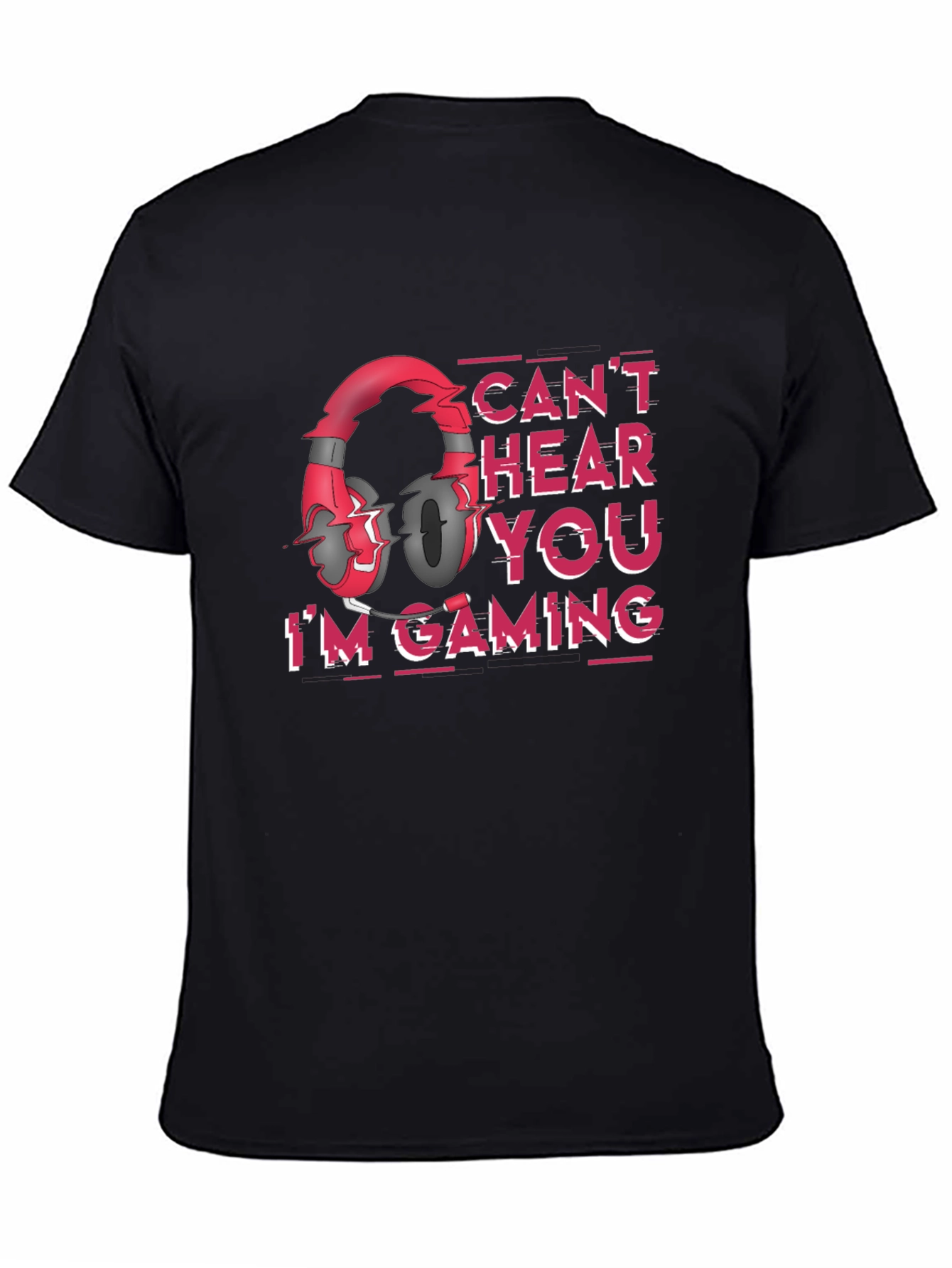 Gamer T-Shirt - Cant Hear You Im Gaming