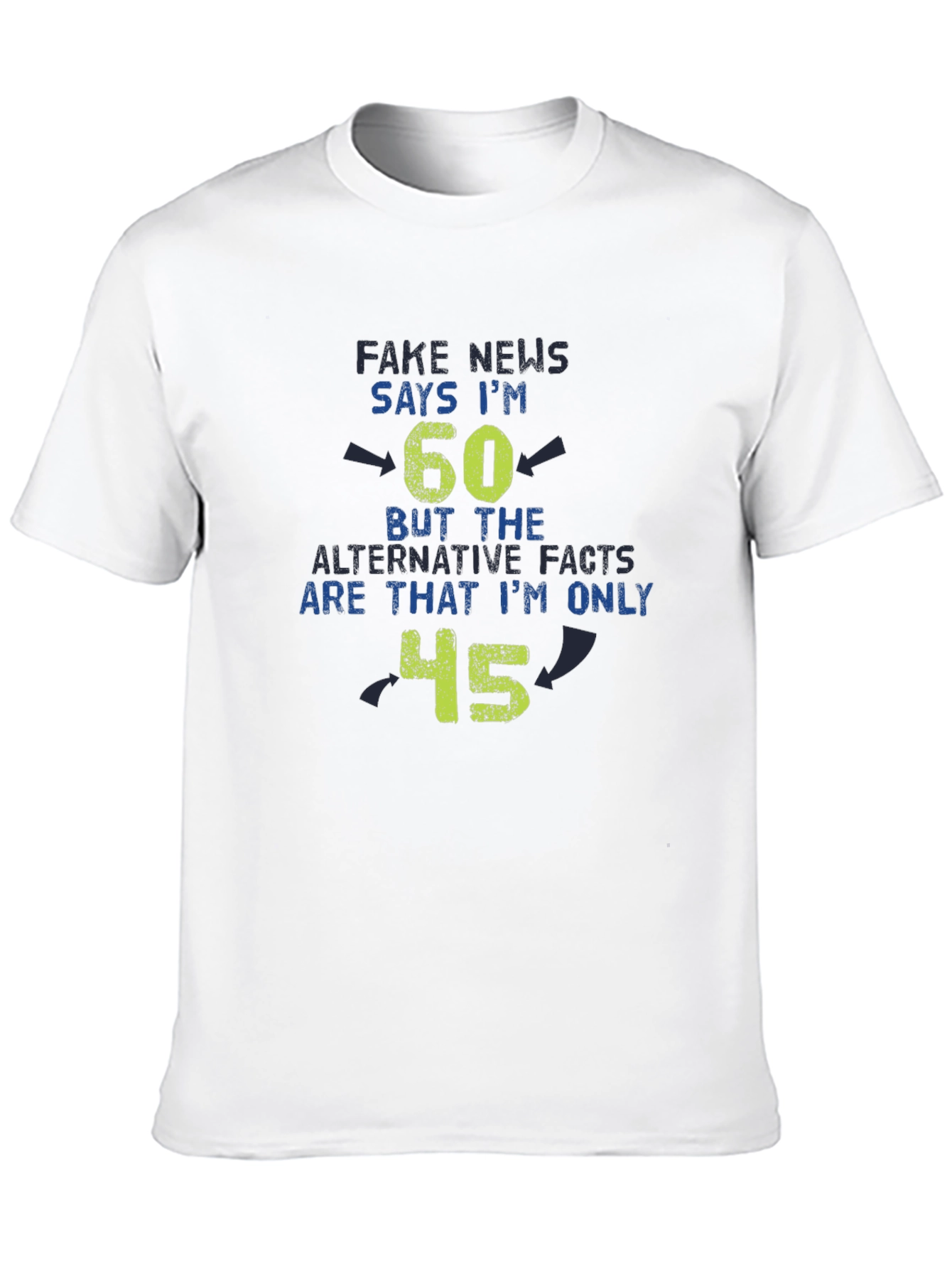 Funny Fake News 60th Birthday T-Shirt - Only 45!