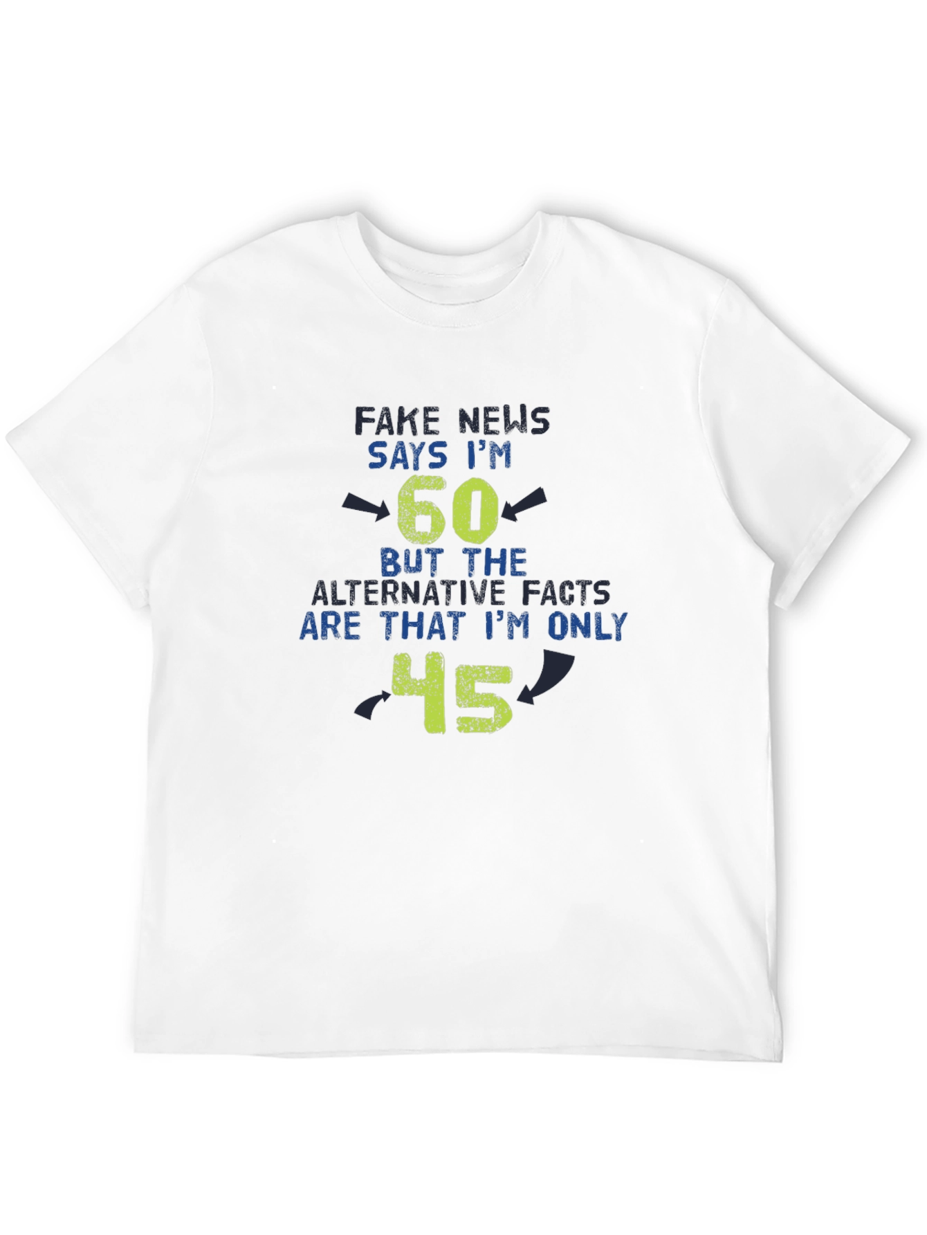 Funny Fake News 60th Birthday T-Shirt - Only 45!