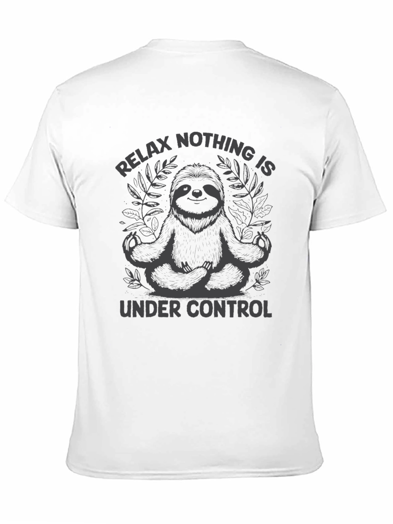 Relax Sloth Graphic Tee - Nothing is Under Control