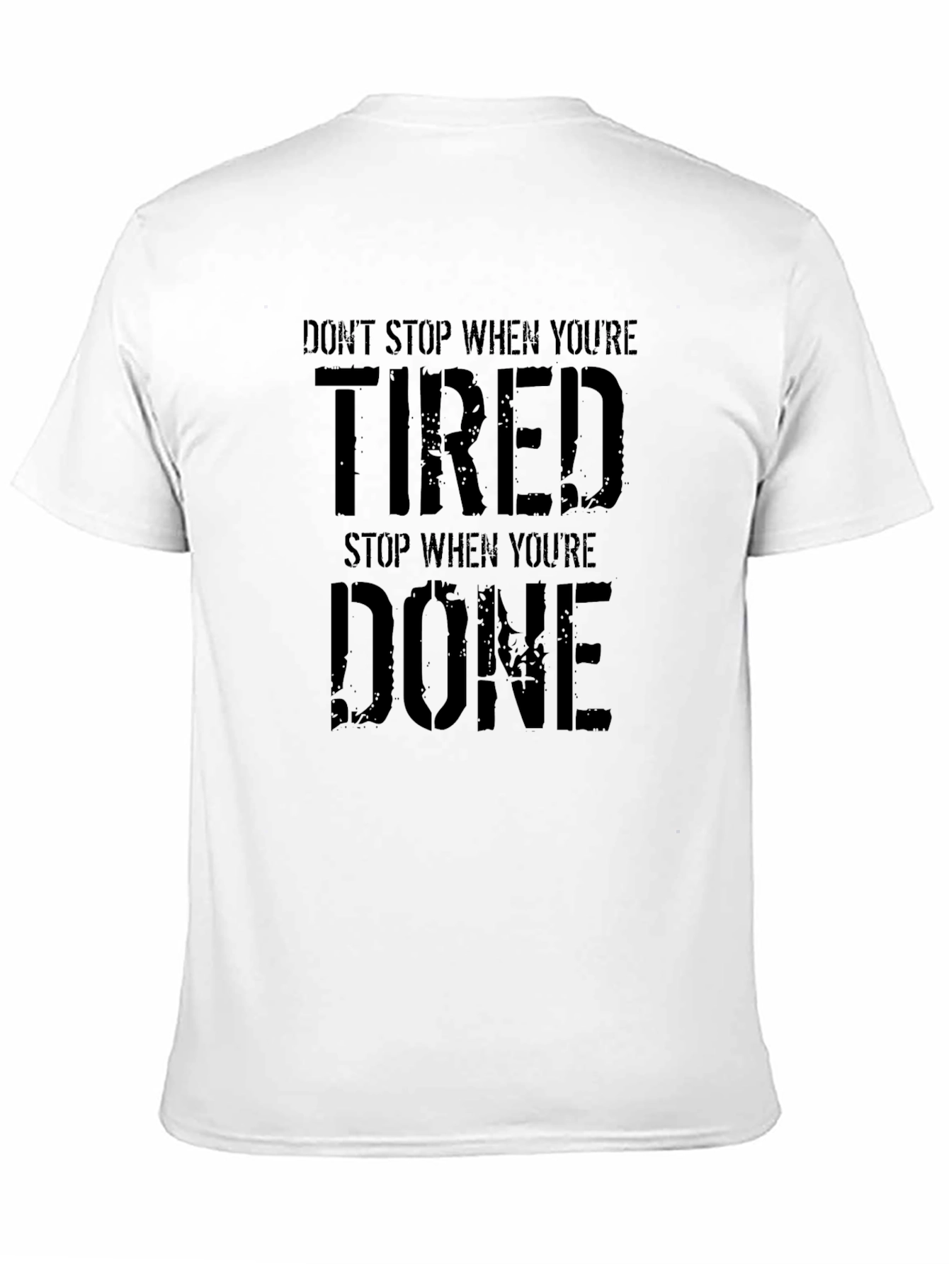 Motivational T-Shirt: Dont Stop When Tired