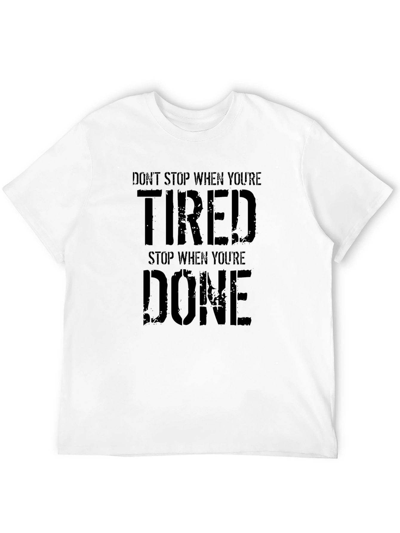 Motivational T-Shirt: Dont Stop When Tired
