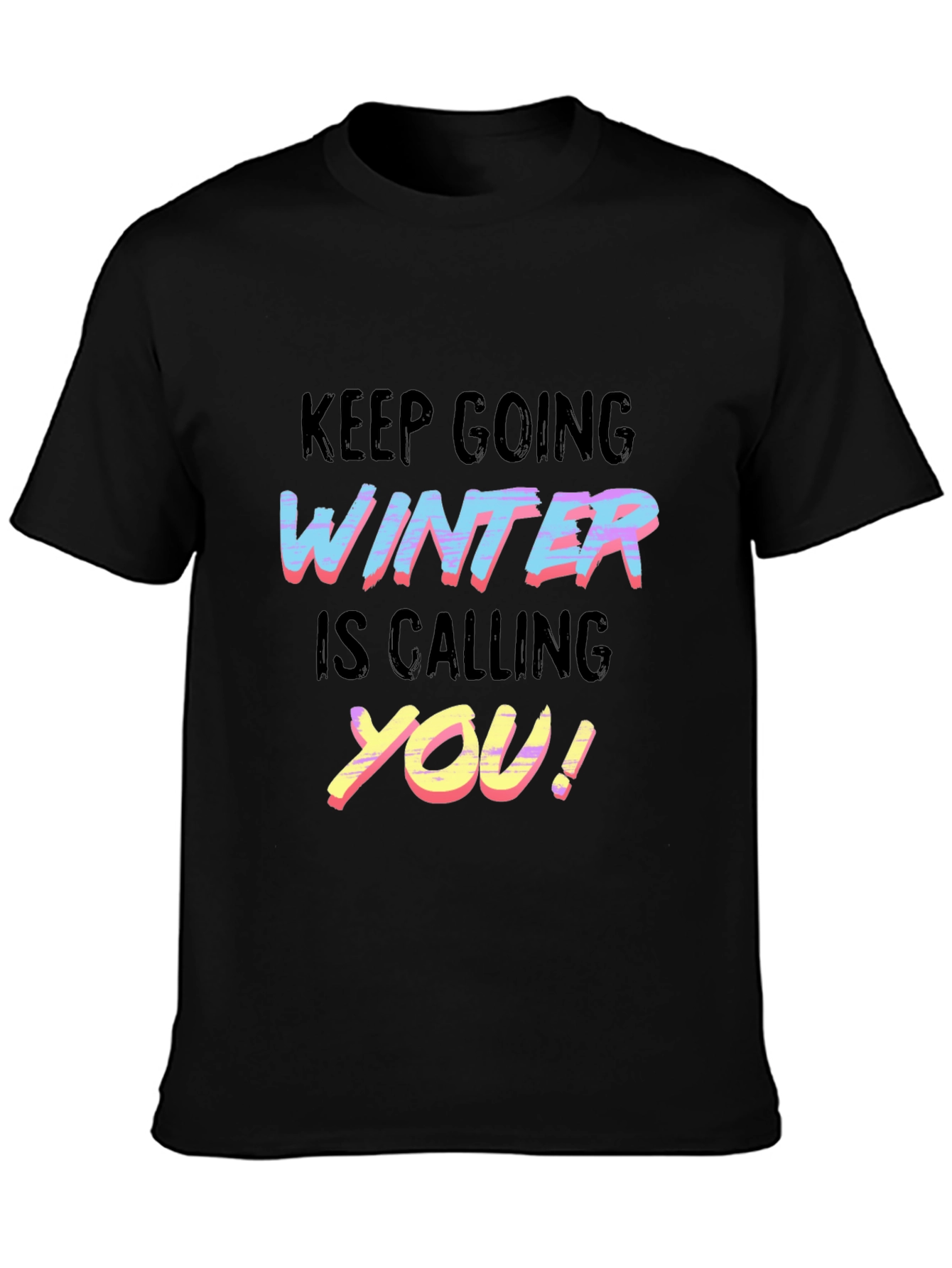 Keep Going Winter is Calling You T-Shirt