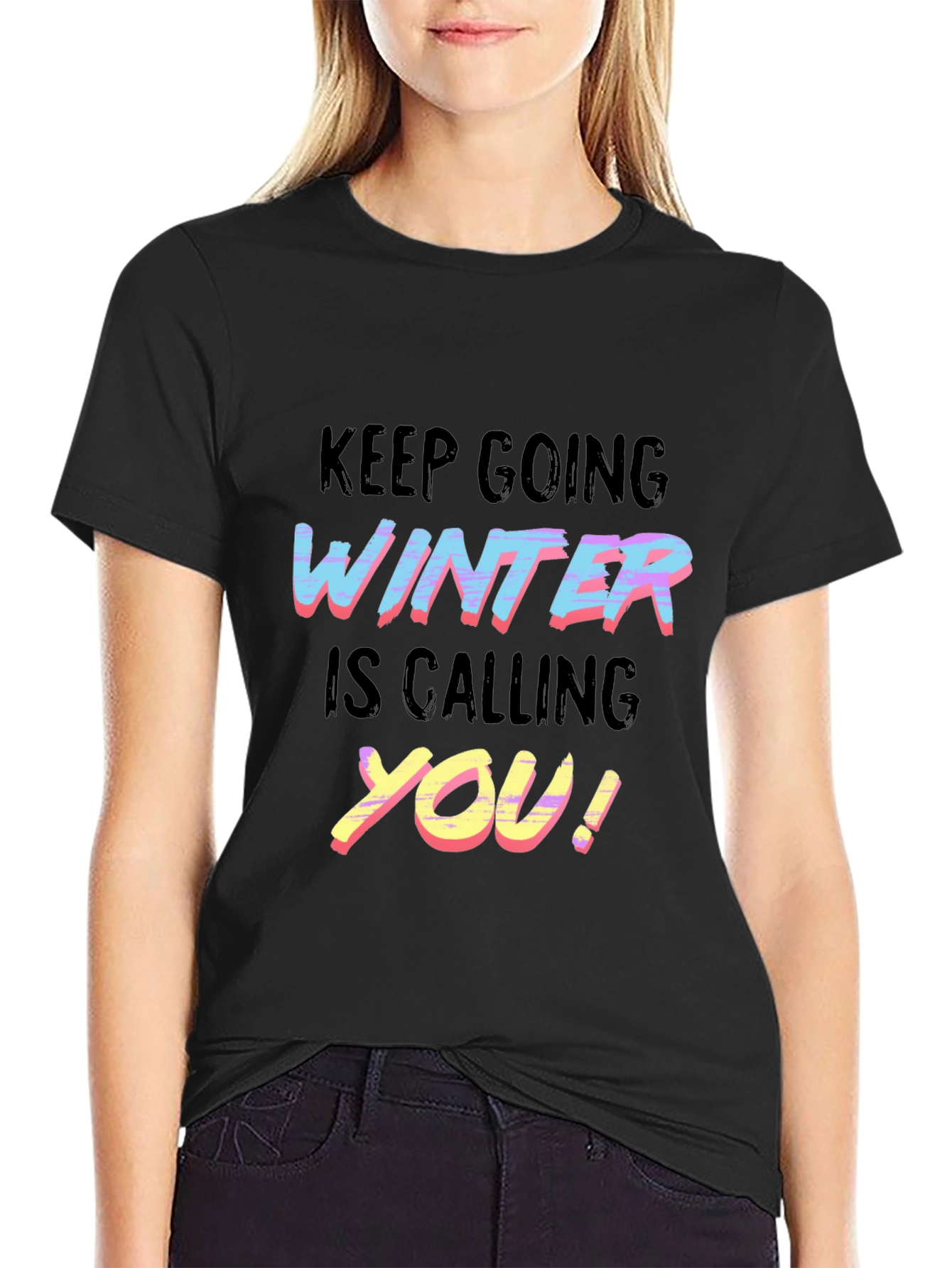 Keep Going Winter is Calling You T-Shirt