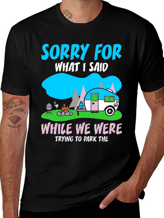 Sorry for What I Said Camping T-Shirt
