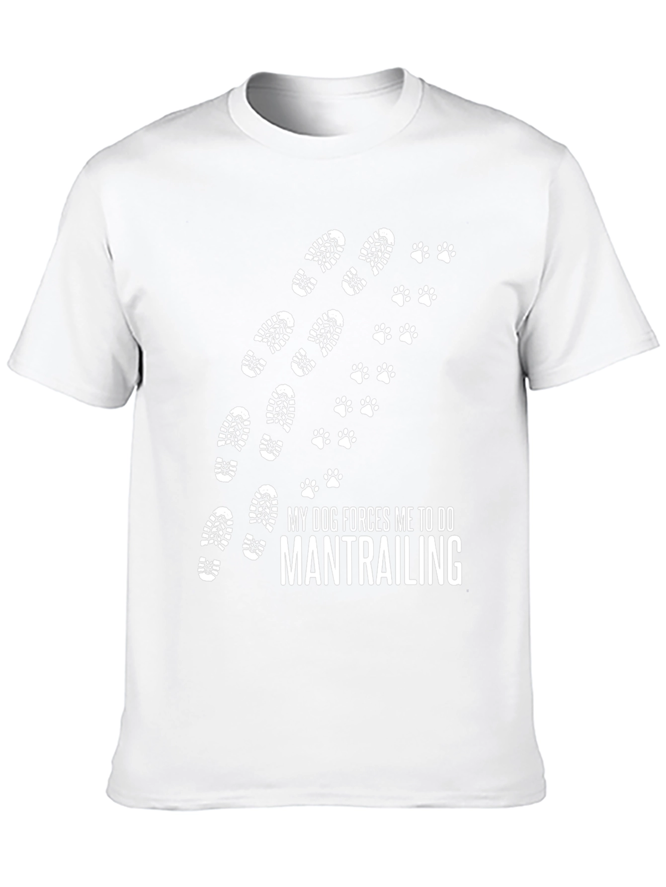 My Dog Forces Me to Do Mantrailing T-Shirt