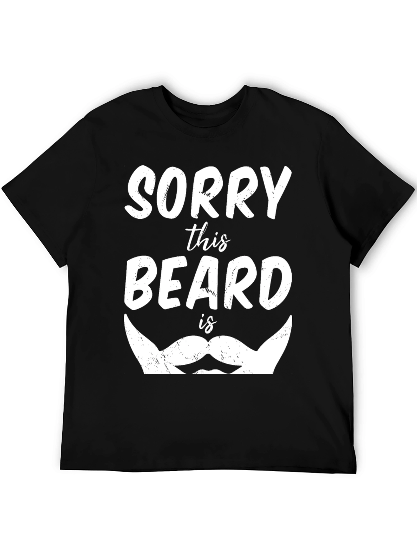 Sorry This Beard is Taken Graphic Tee