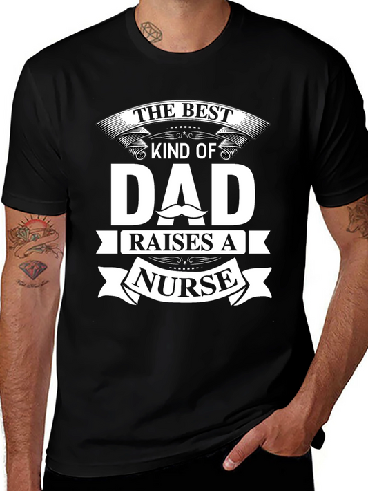 Best Dad Raises A Nurse T-Shirt