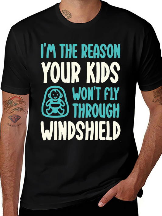 Reason Kids Wont Fly Through Windshield Funny T-Shirt