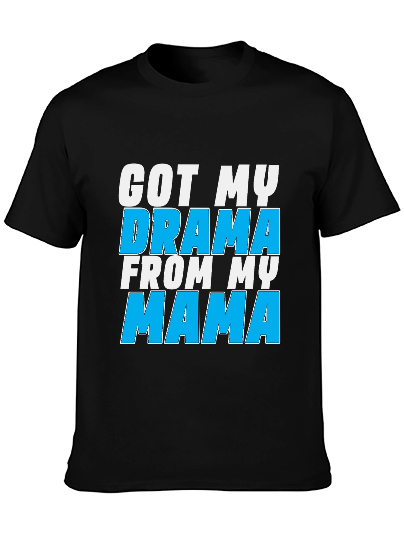 Got My Drama From My Mama Graphic Tee