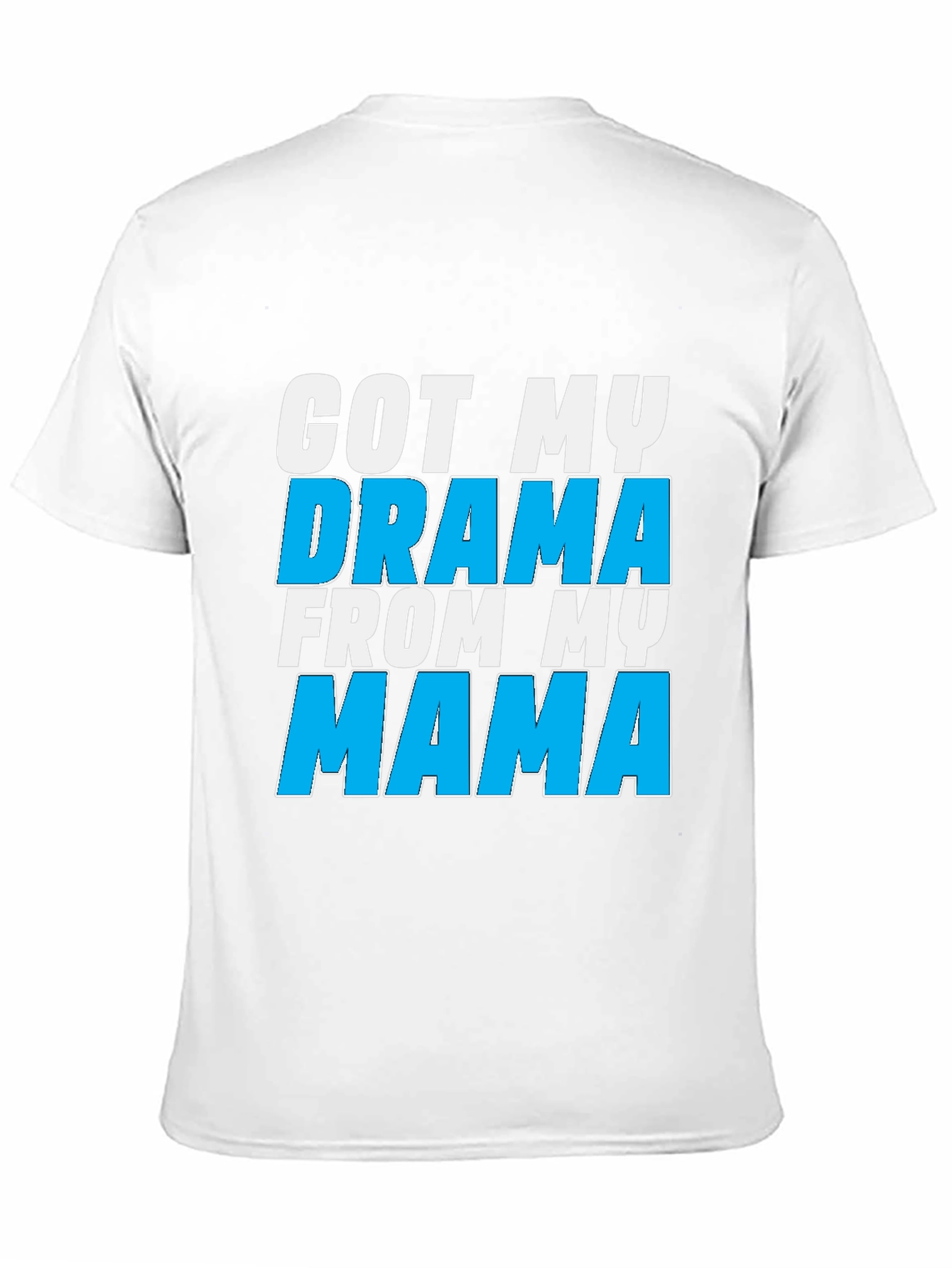 Got My Drama From My Mama Graphic Tee