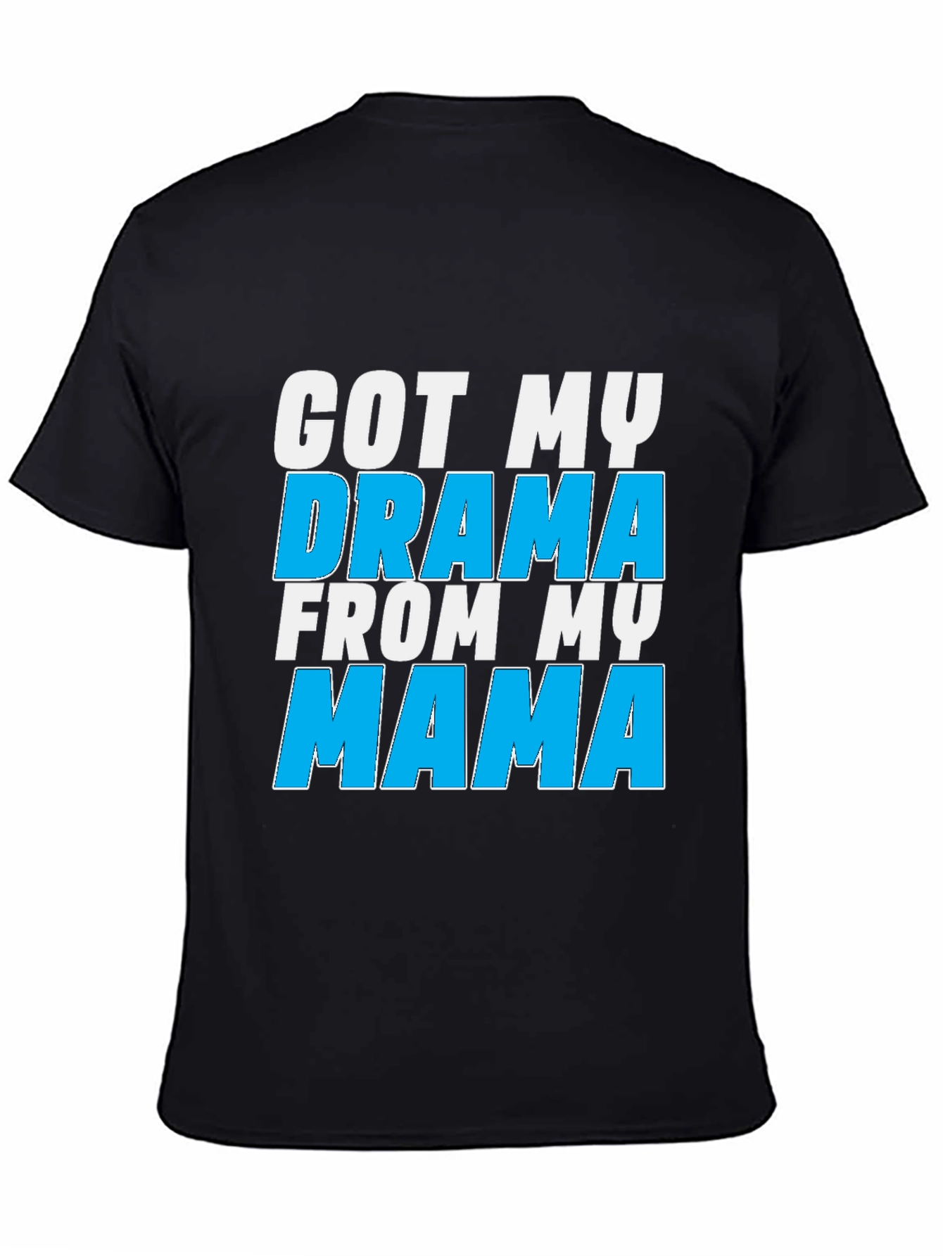 Got My Drama From My Mama Graphic Tee