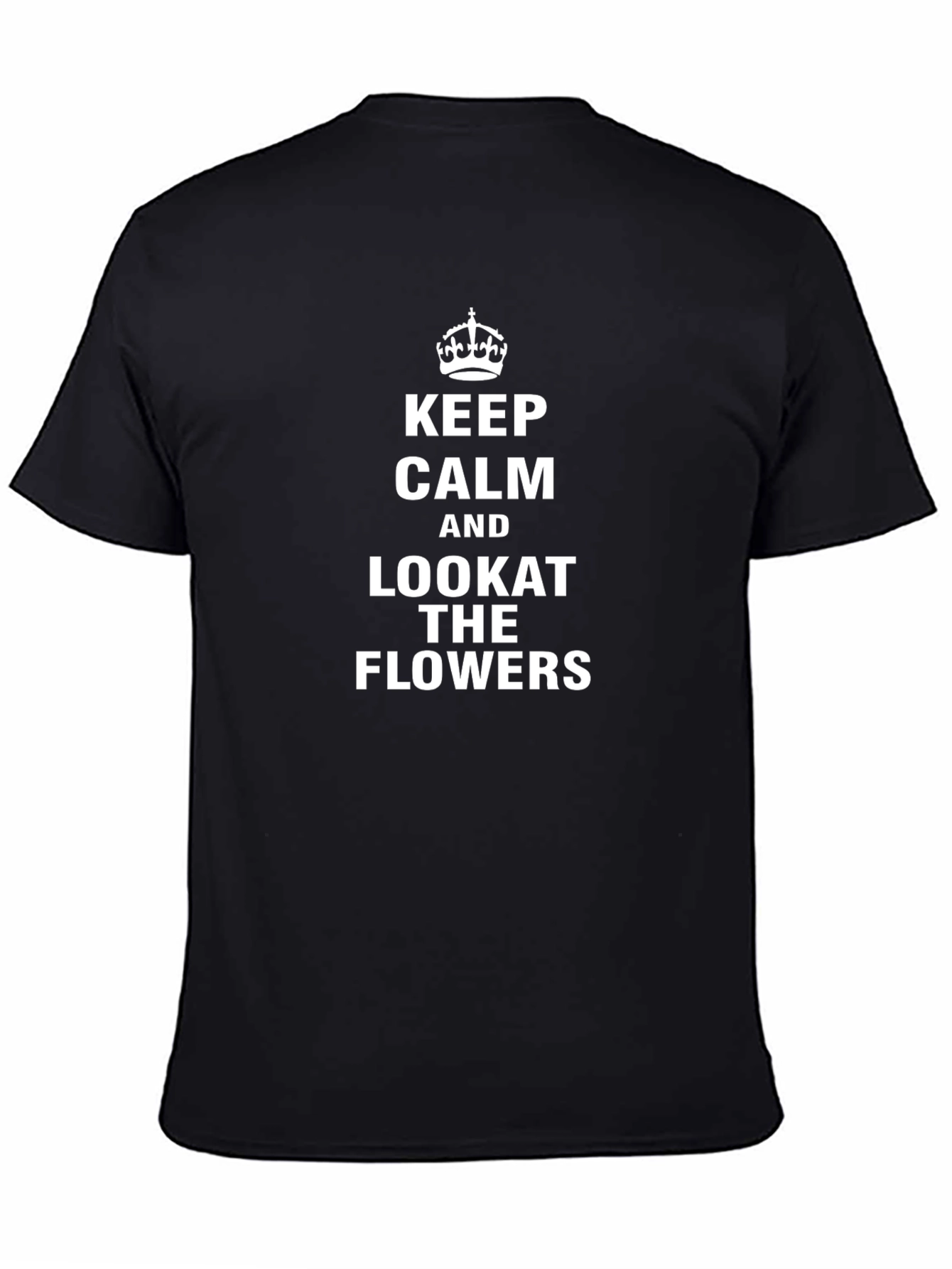 Keep Calm & Look at the Flowers T-Shirt