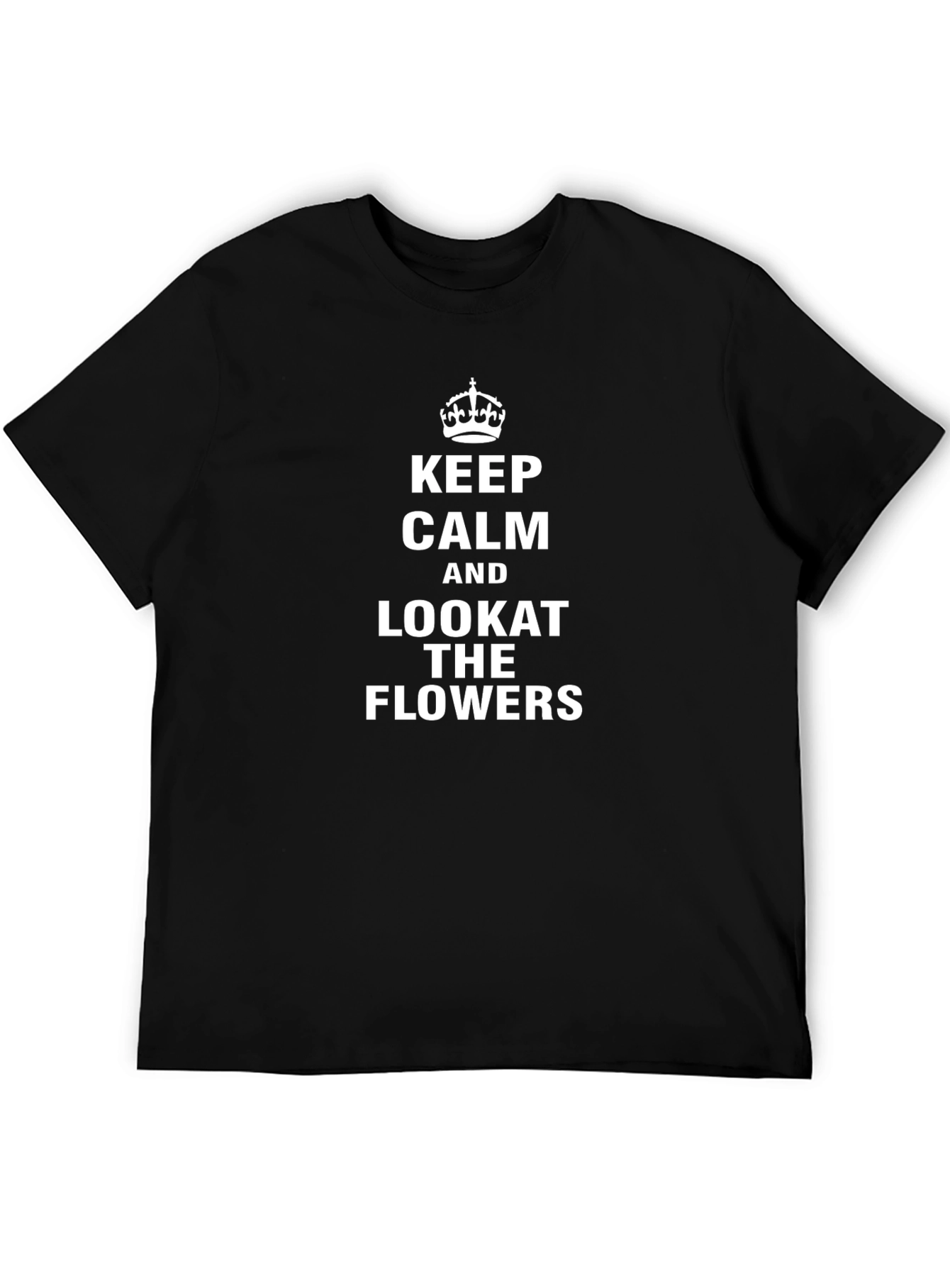 Keep Calm & Look at the Flowers T-Shirt