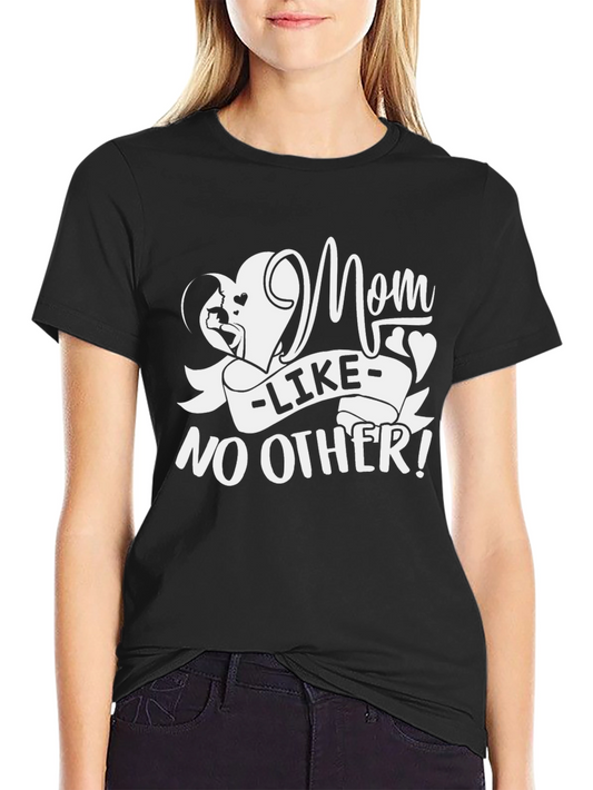 Mom Like No Other Black T-Shirt