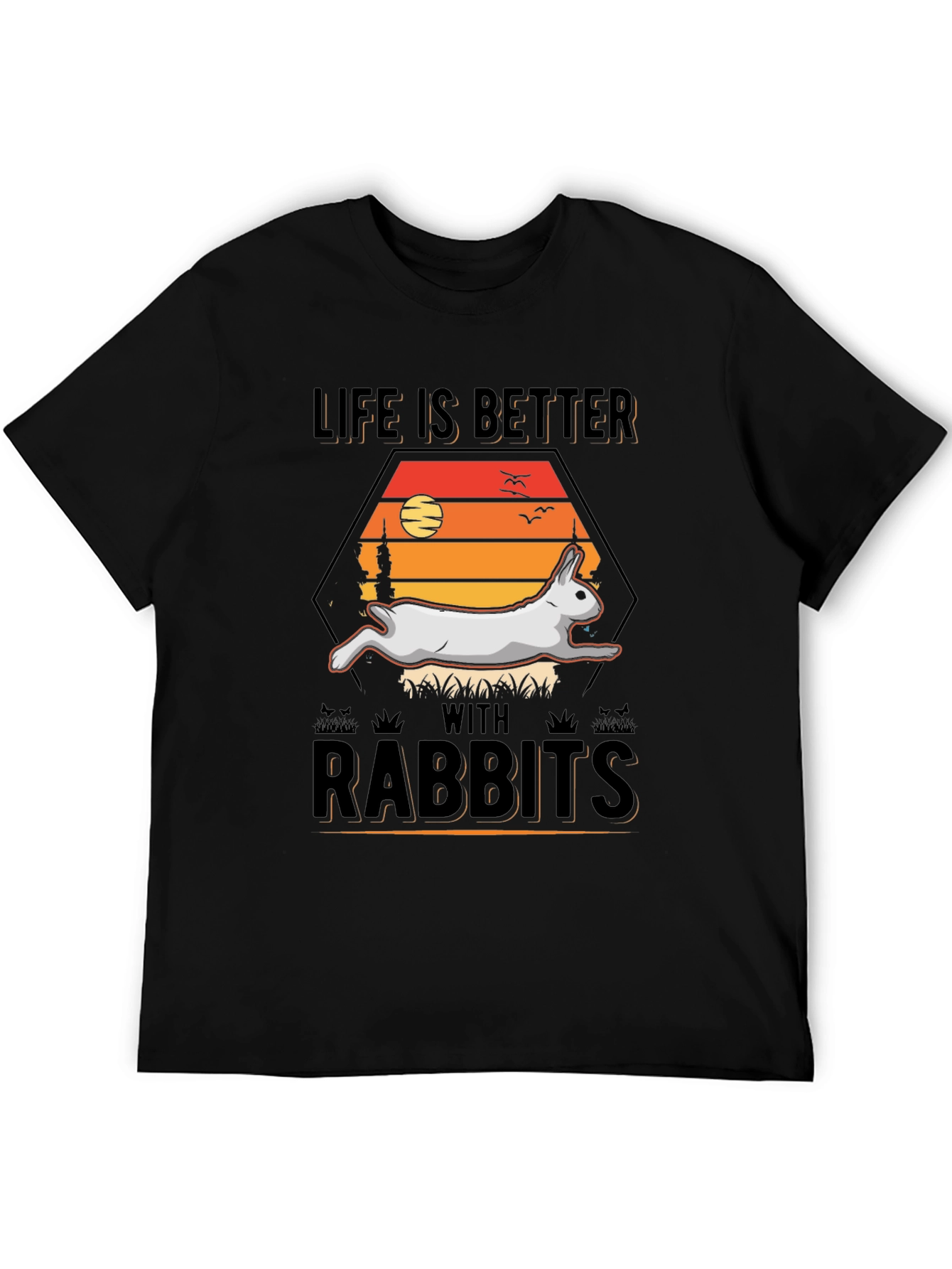 Life Is Better With Rabbits T-Shirt