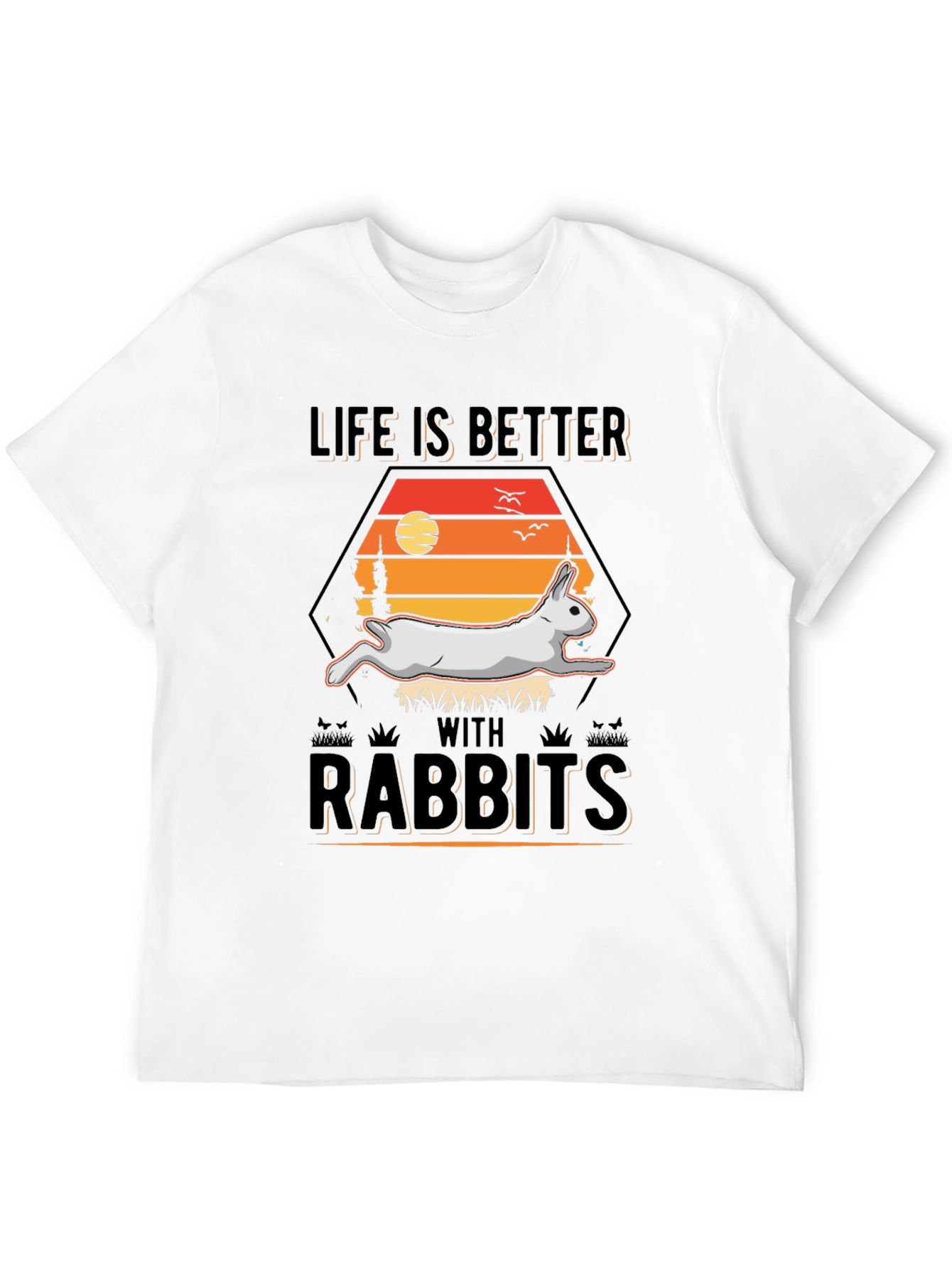Life Is Better With Rabbits T-Shirt