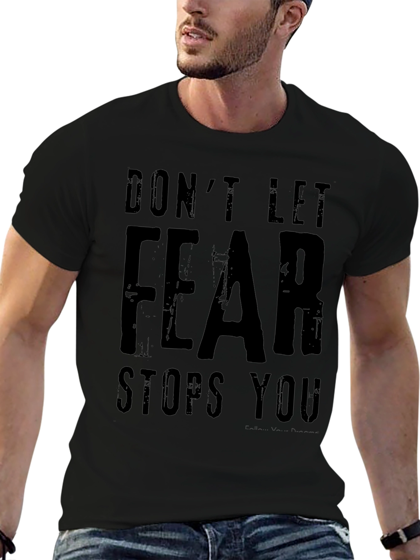 Dont Let Fear Stop You Graphic Tee