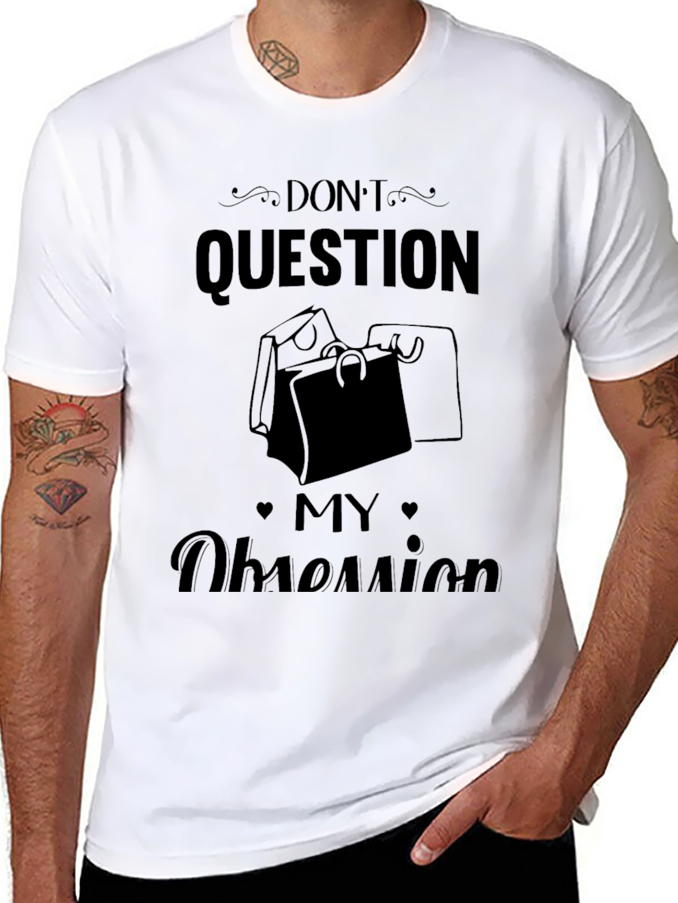 Dont Question My Obsession T-Shirt