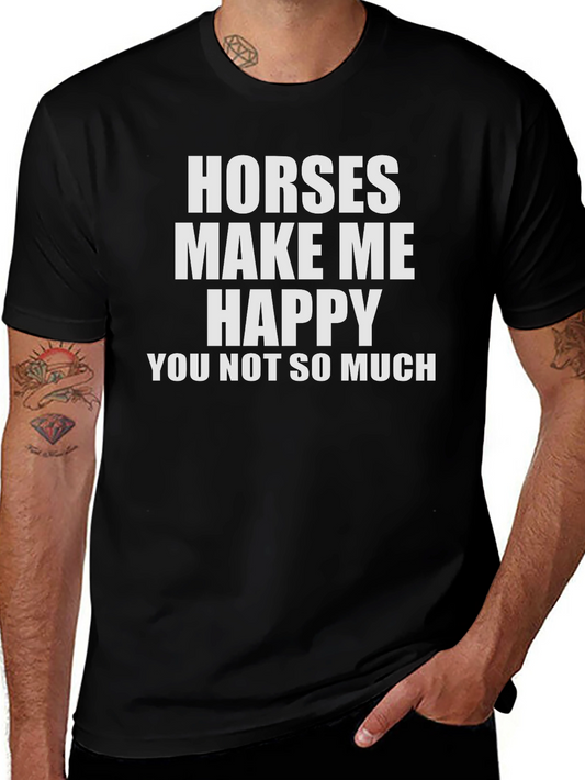 Horses Make Me Happy T-Shirt - Funny Equestrian Tee
