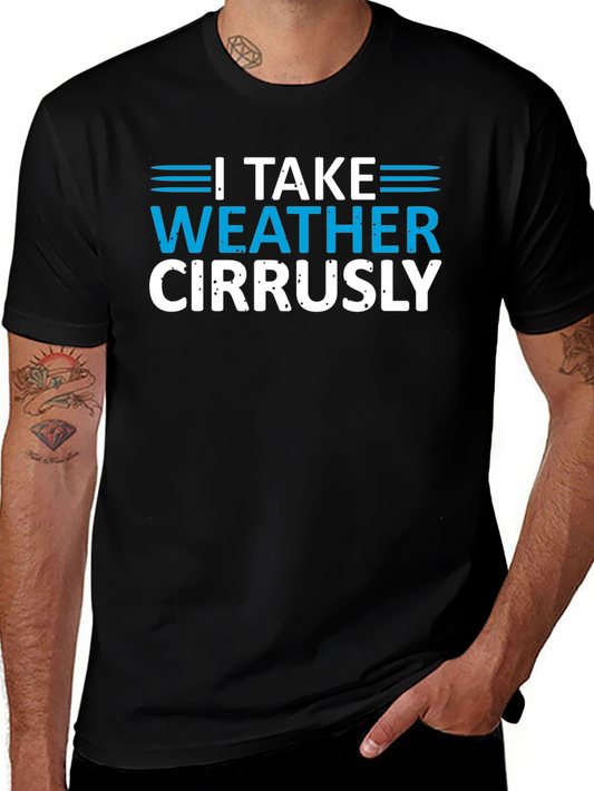 I Take Weather Cirrusly Black T-Shirt