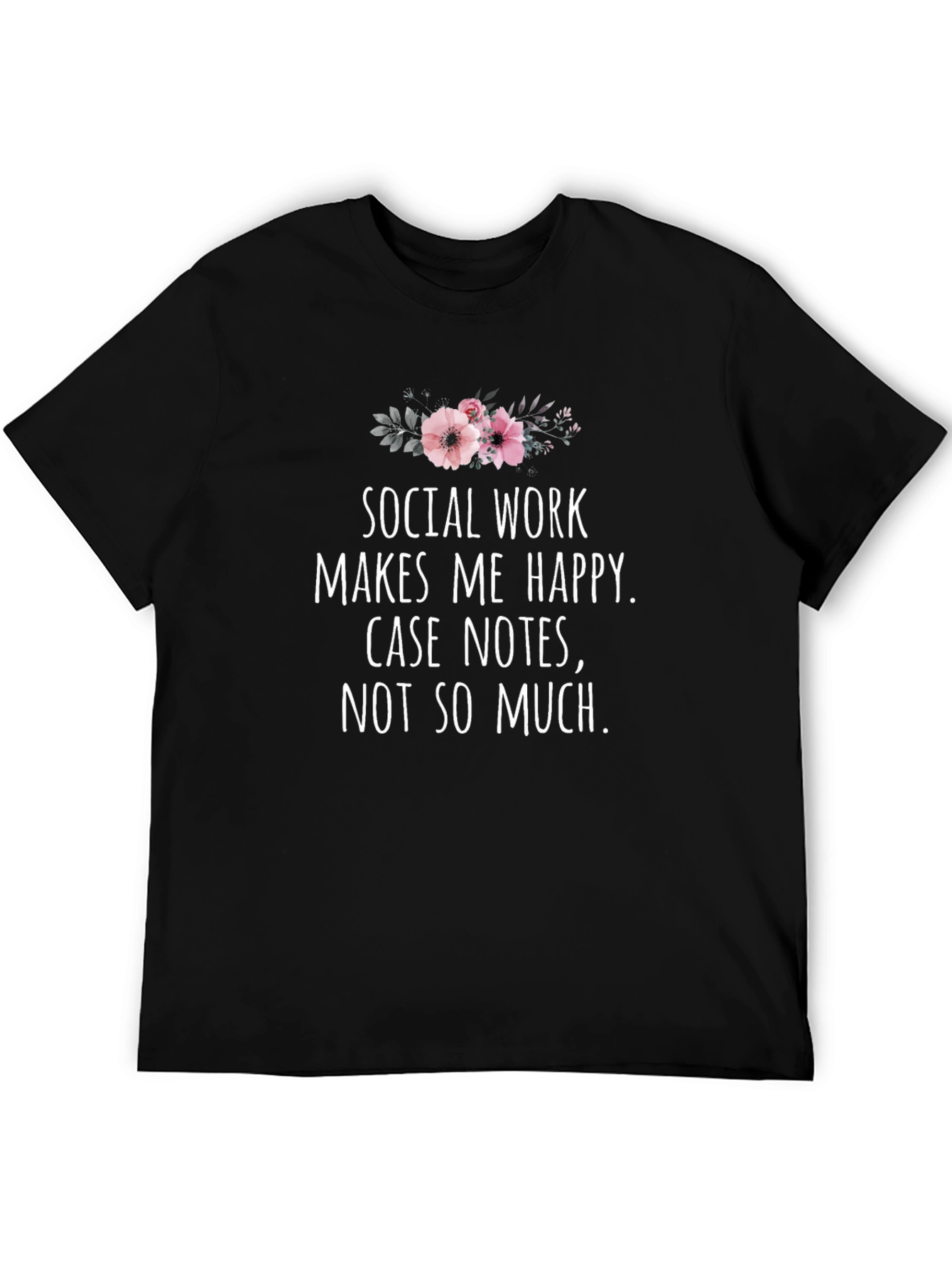 Social Work Makes Me Happy T-Shirt