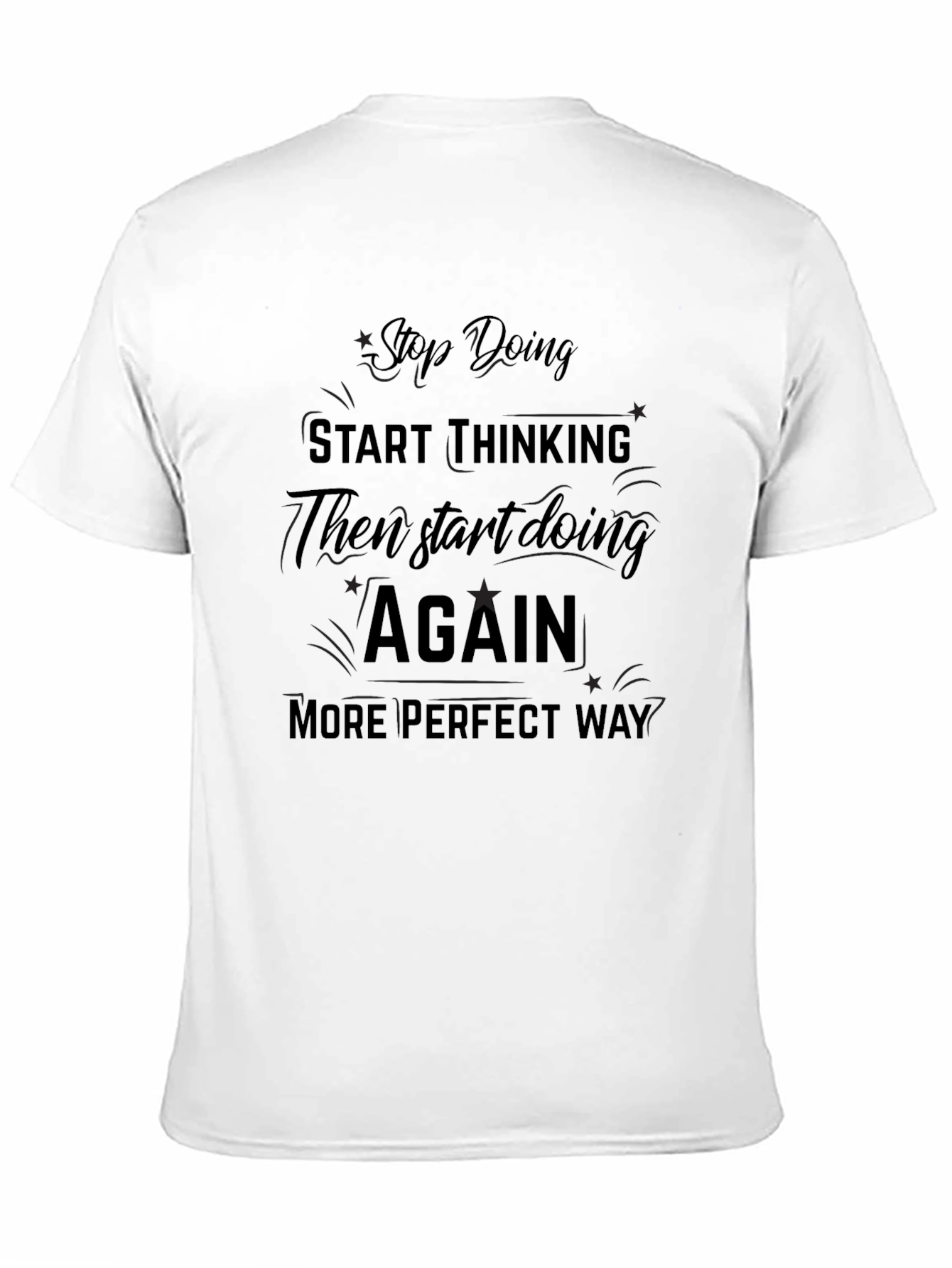Stop Doing Start Thinking T-Shirt