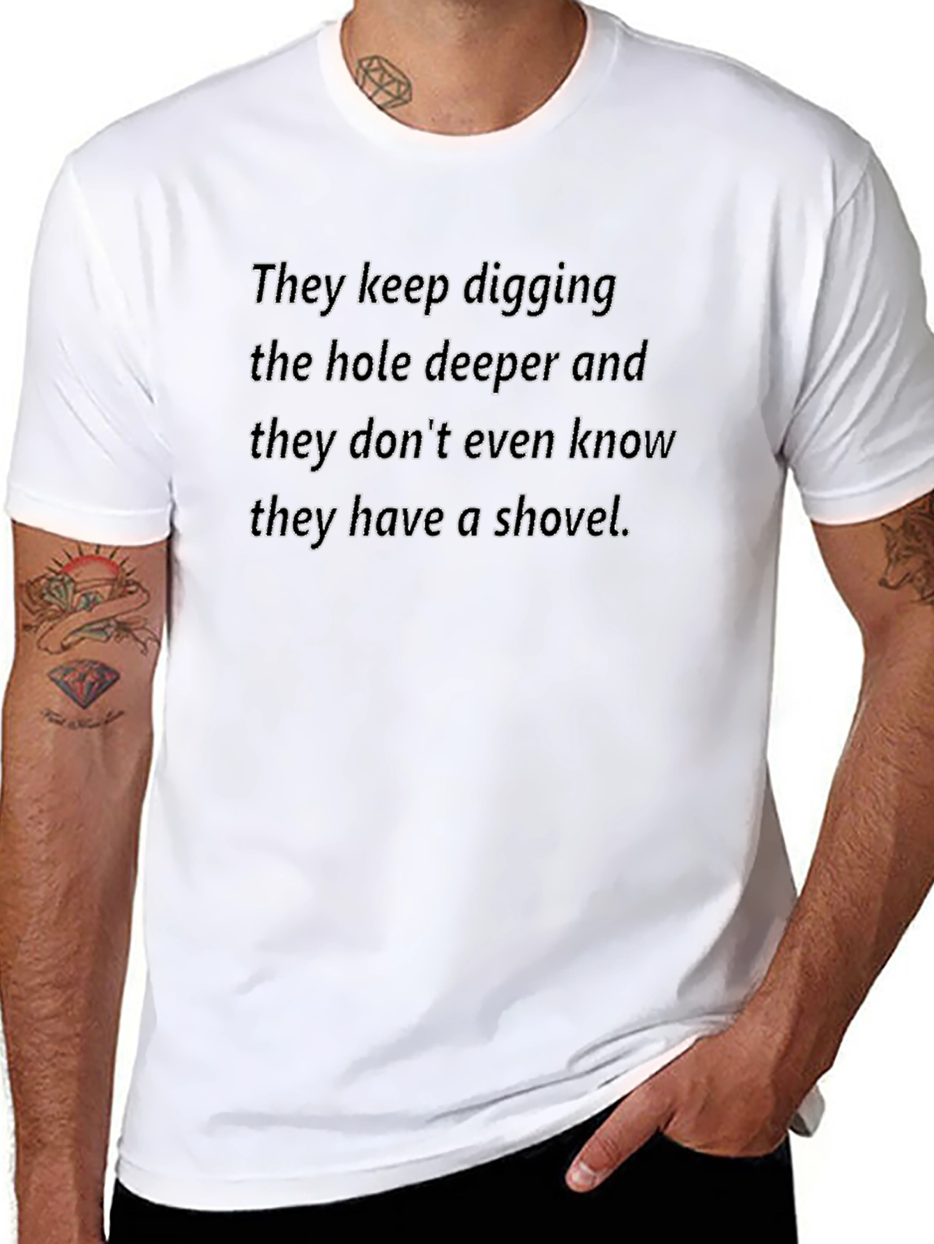 Funny Graphic T-Shirt - Digging Hole Deeper Tee