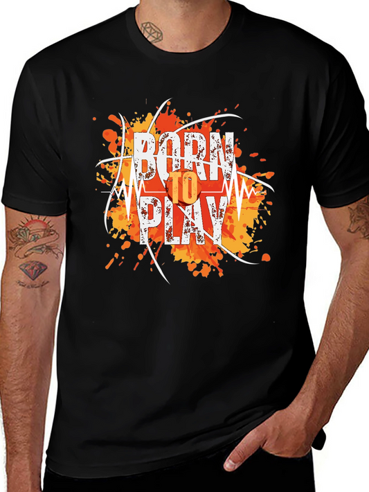 Born to Play Graphic T-Shirt - Stylish and Comfortable
