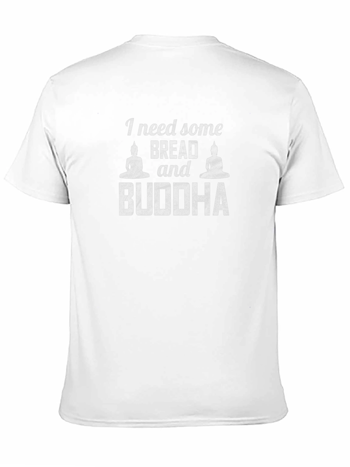 I Need Some Bread and Buddha Funny T-Shirt