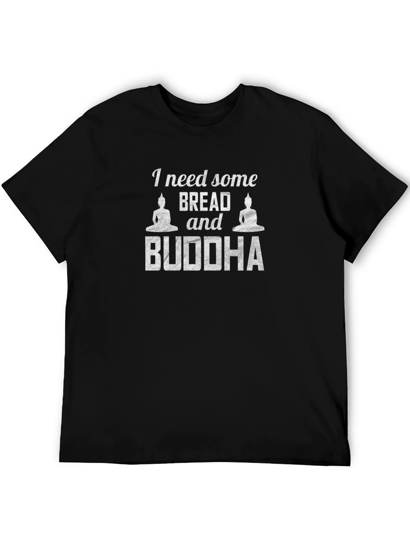 I Need Some Bread and Buddha Funny T-Shirt