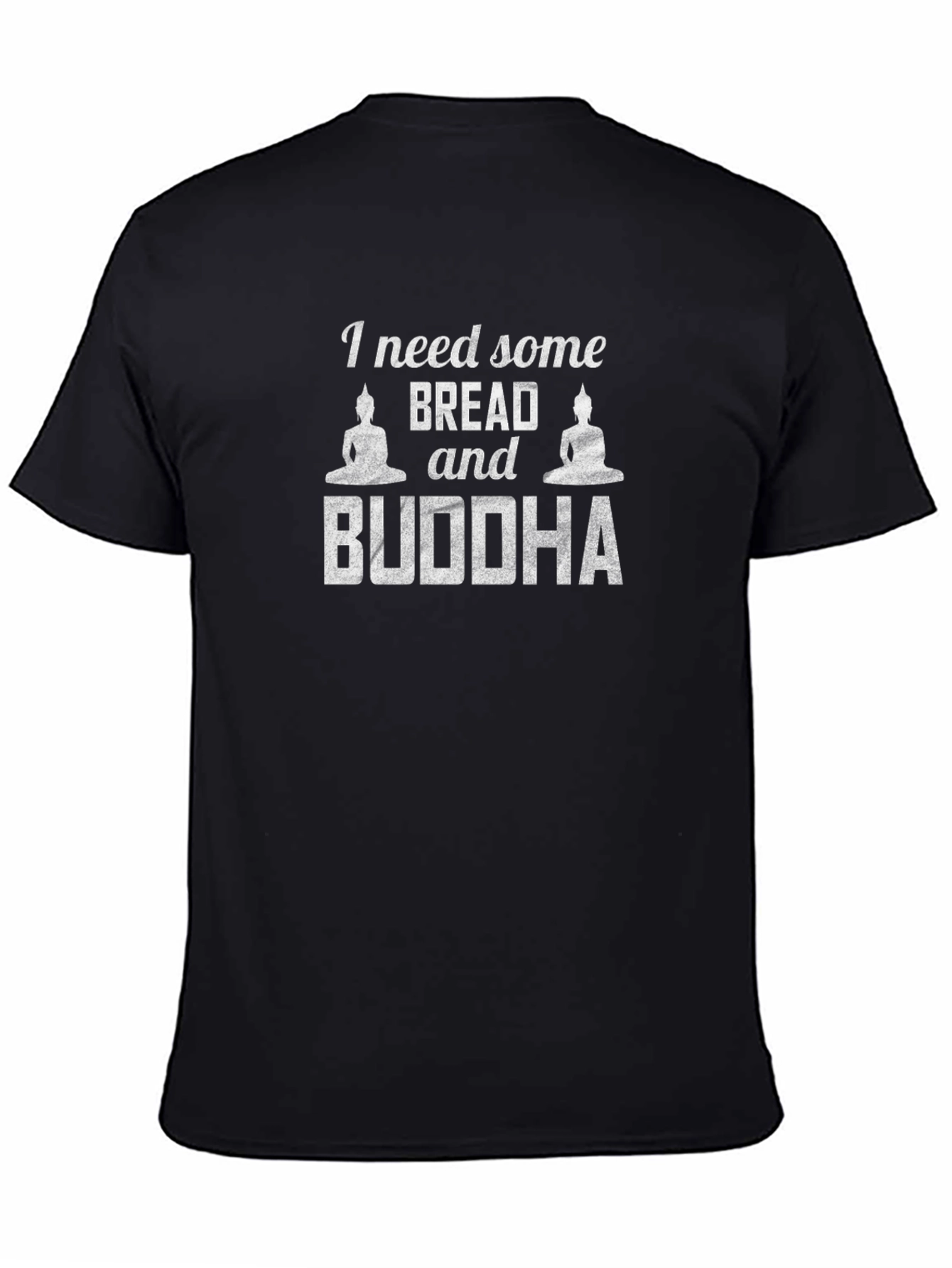 I Need Some Bread and Buddha Funny T-Shirt