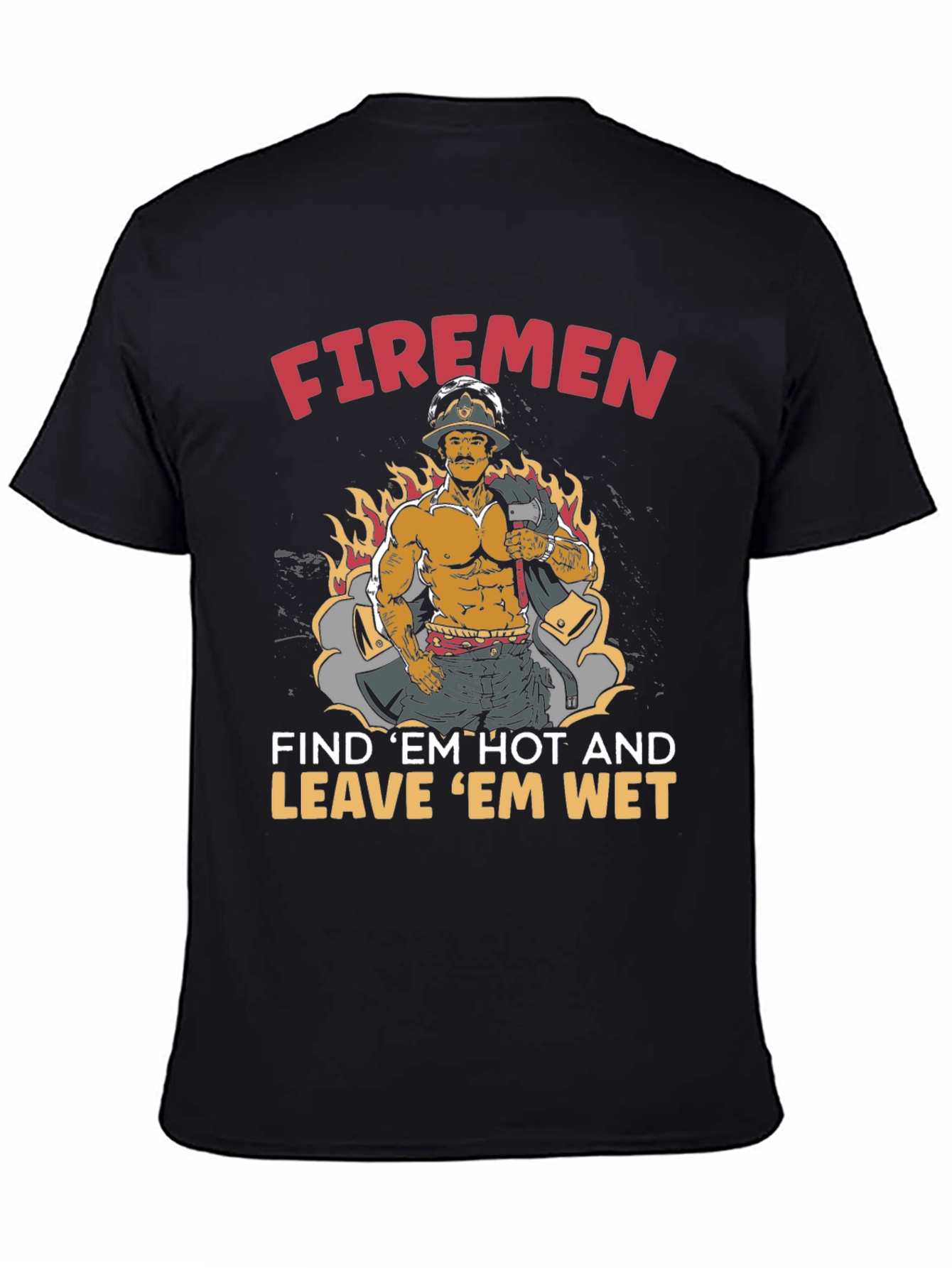 Firemen Find Em Hot Graphic T-Shirt