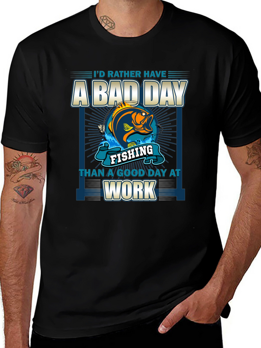 Funny Fishing T-Shirt: Bad Day Fishing > Good Day at Work
