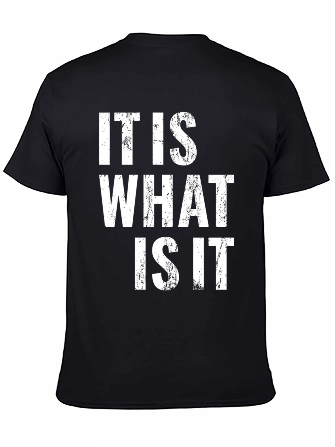 It Is What It Is Graphic Tee